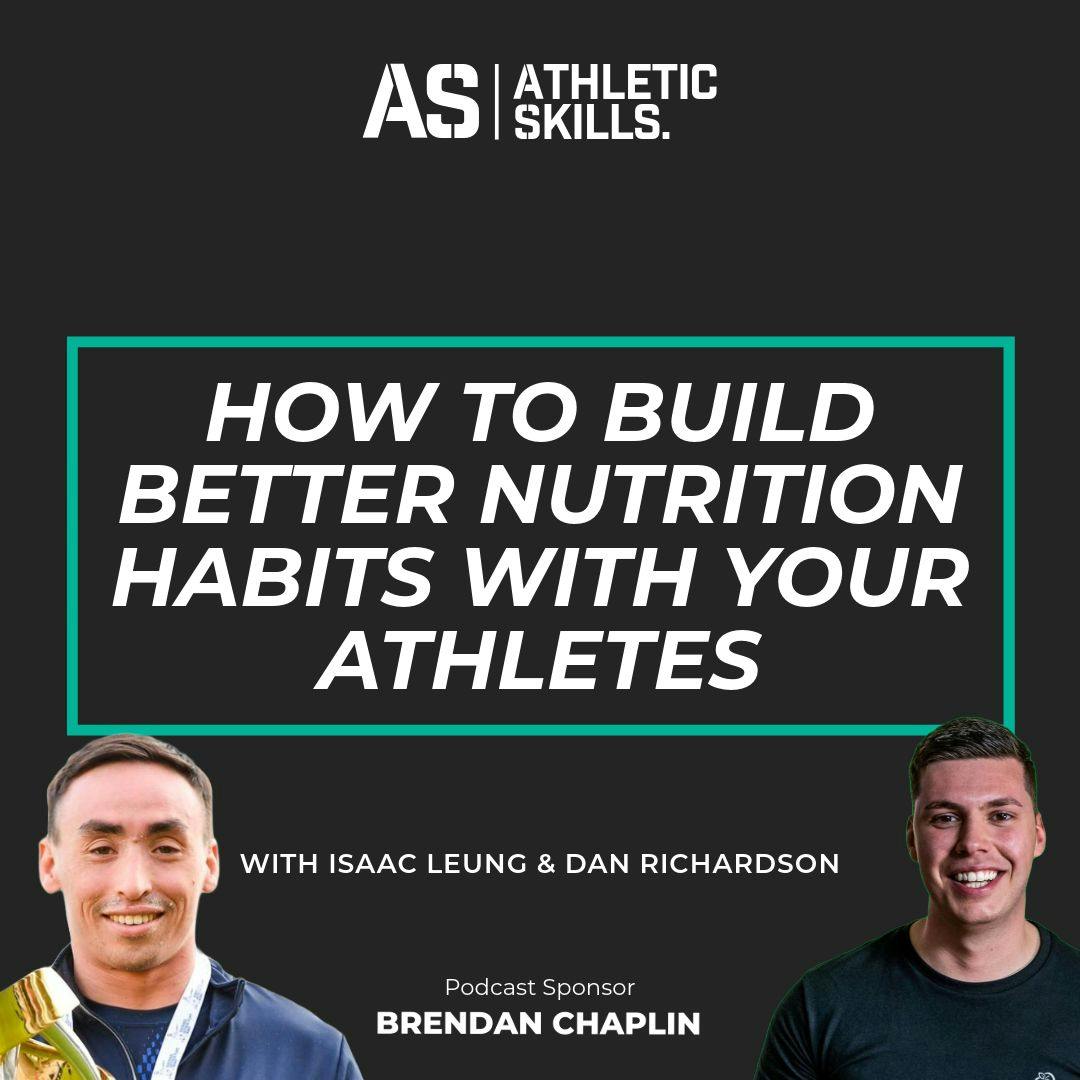 How to Build Better Nutrition Habits With Your Athletes with Dan Richardson How to Build Better Nutrition Habits With Your Athletes with Dan Richardson