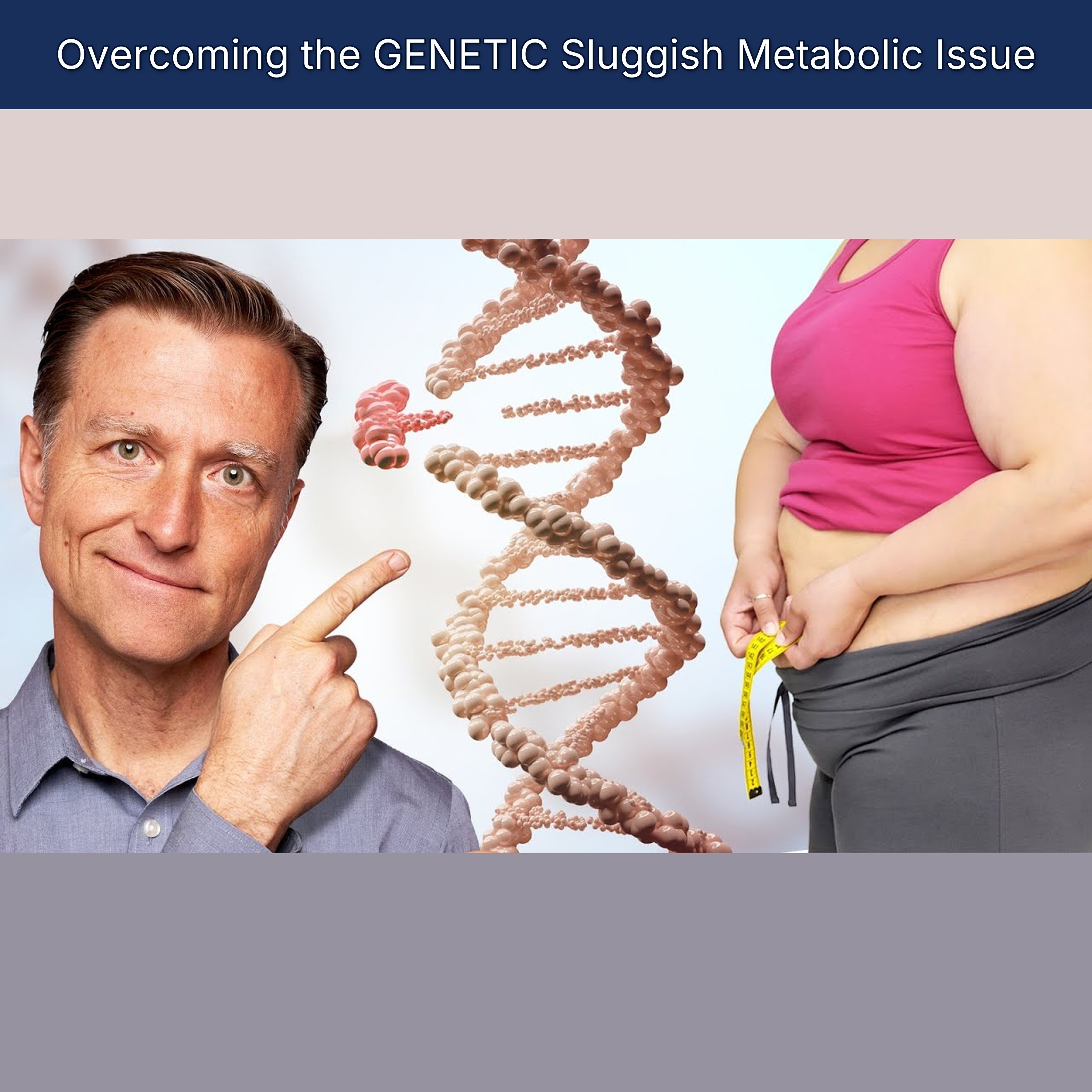 Overcoming the GENETIC Sluggish Metabolic Issue