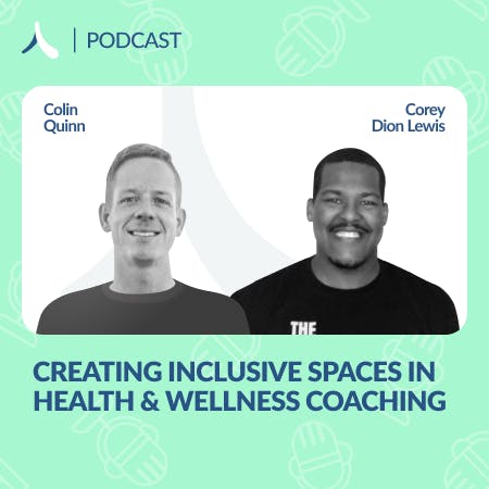 Creating Inclusive Spaces in Health & Wellness Coaching