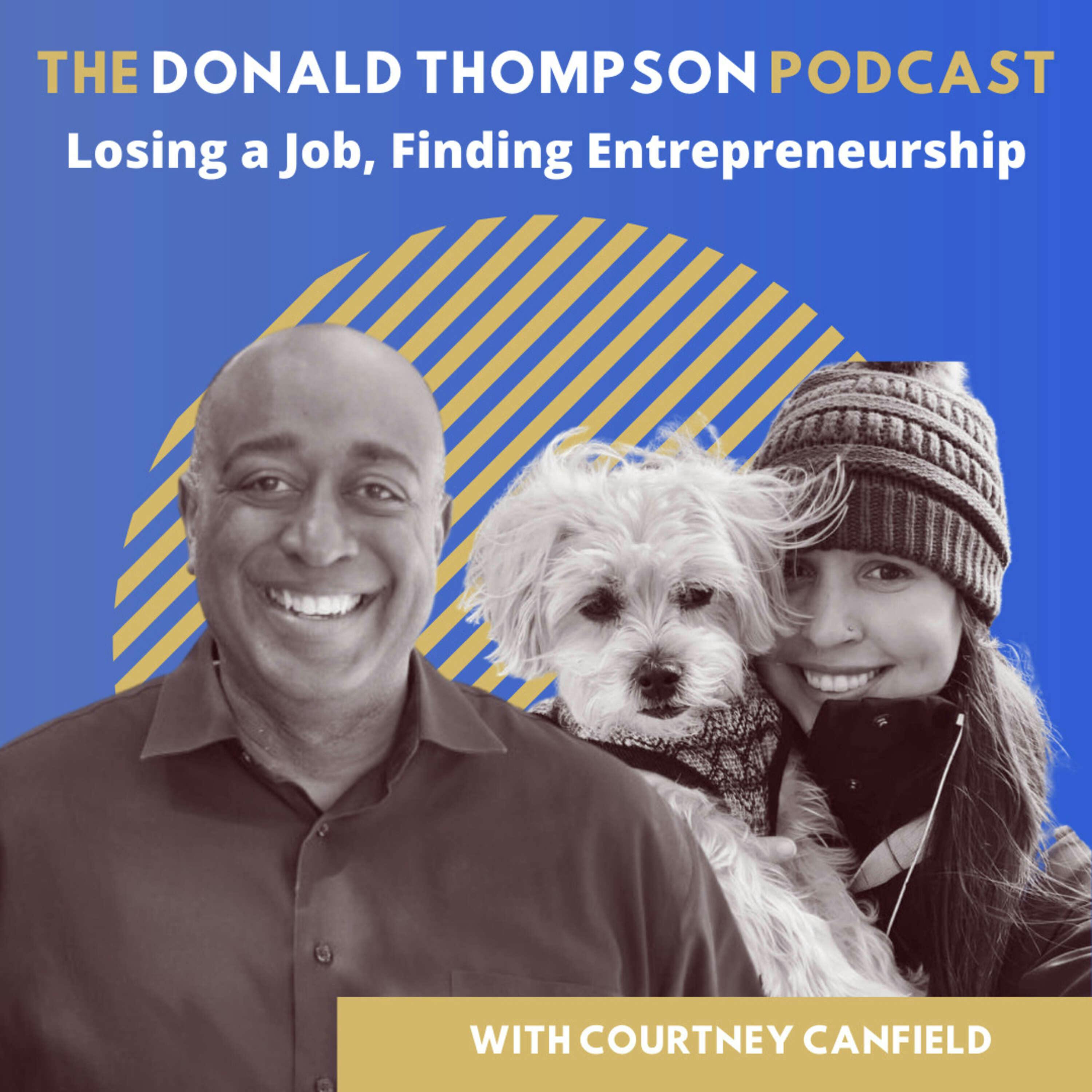 Losing a Job, Finding Entrepreneurship, with Courtney Canfield