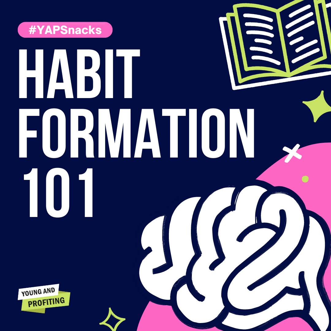 YAPSnacks: Habit Formation 101 by Hala Taha | YAP Media Network