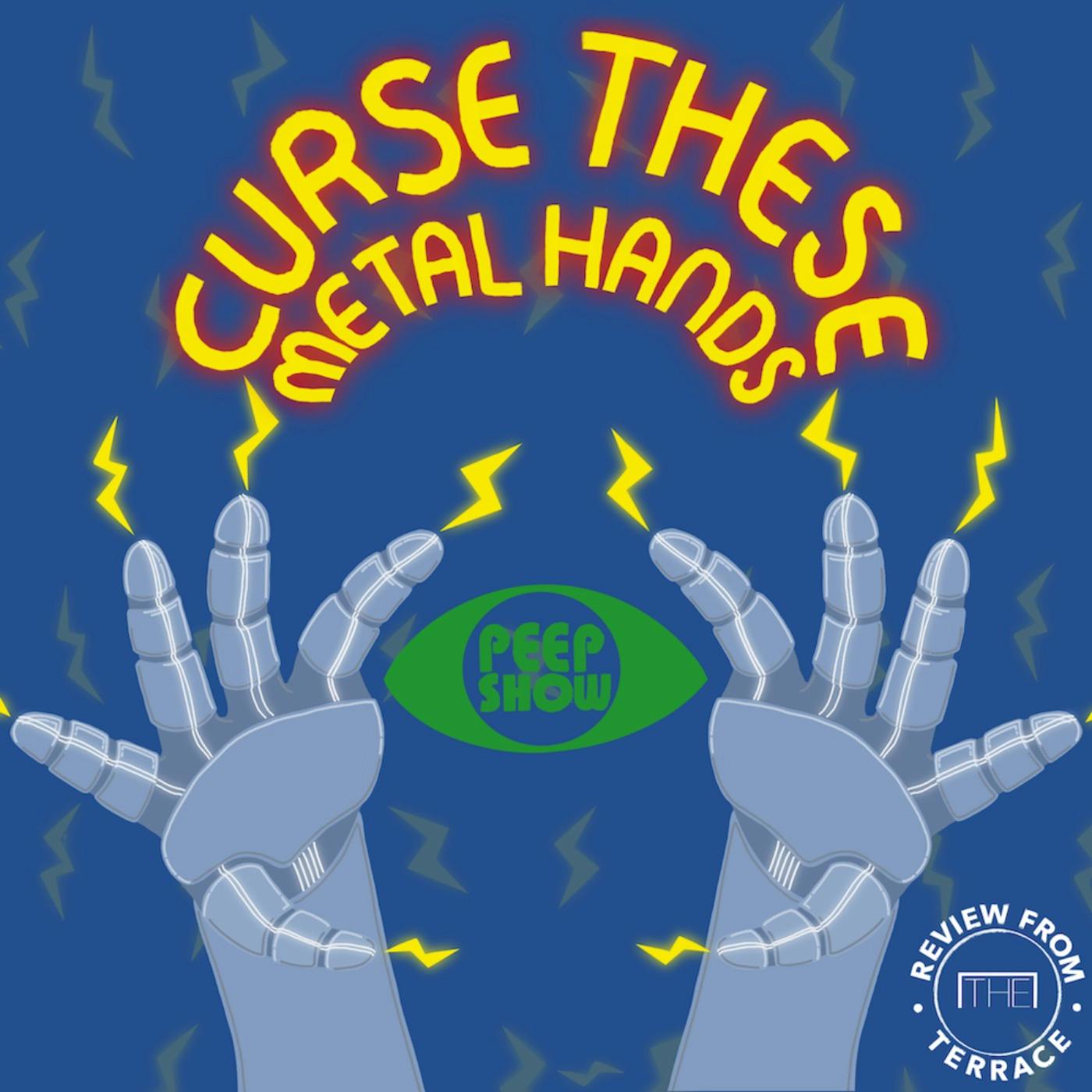 Curse These Metal Hands: A Peep Show podcast (episode 9)