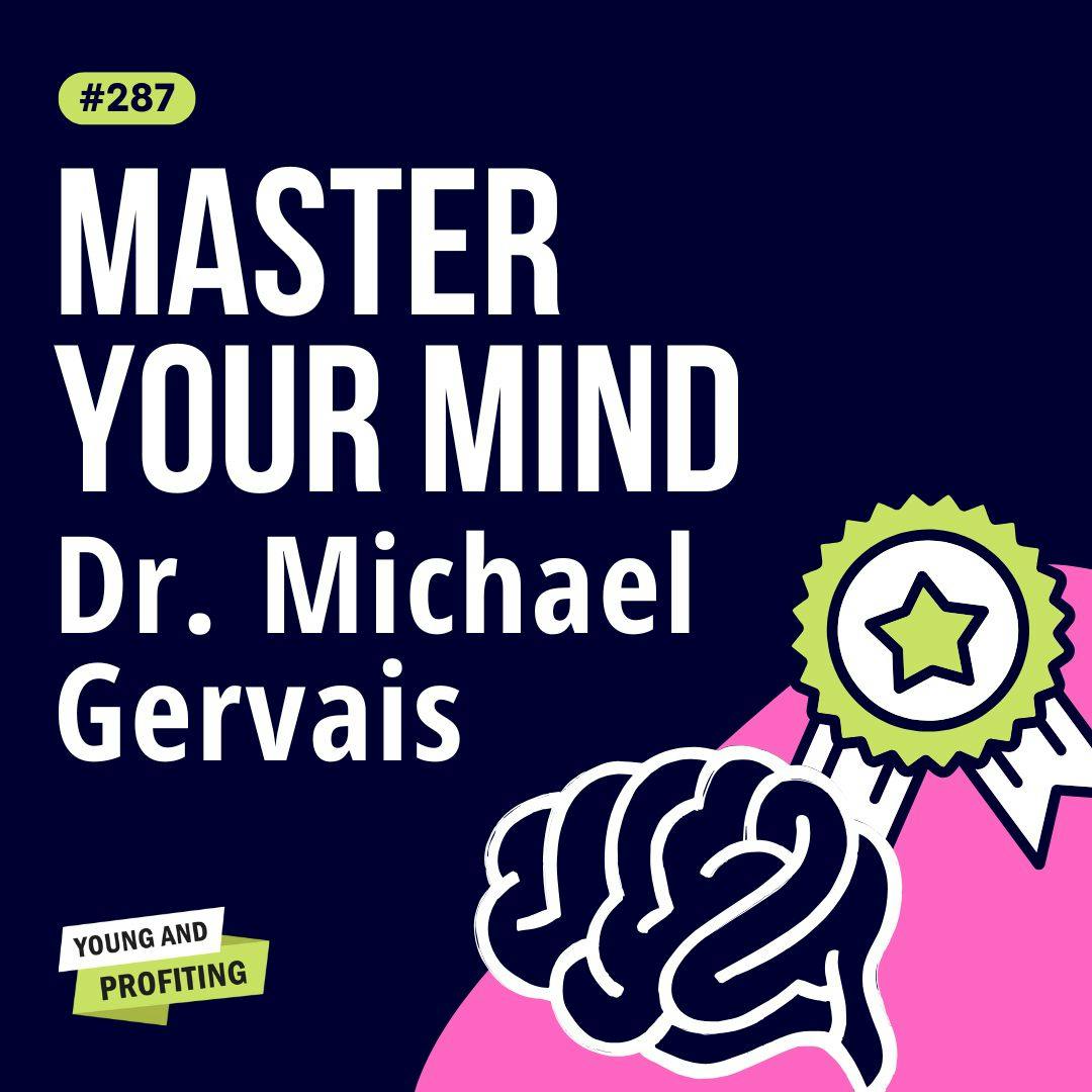 Dr. Michael Gervais: The High-Performance Mindset for Entrepreneurs | Human Behavior | YAPClassic