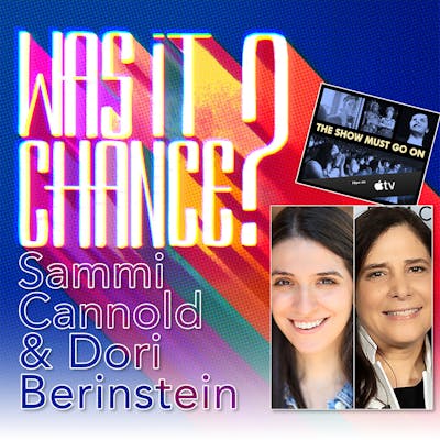 #18 - Sammi Cannold & Dori Berinstein: The Show Must Go On (with Andrew Lloyd Webber)