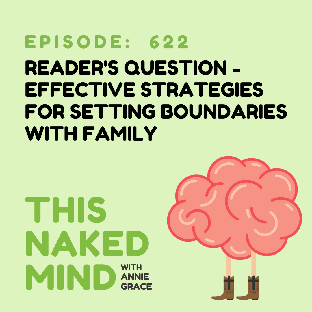 EP 622: Reader's Question - Effective Strategies for Setting Boundaries with Family