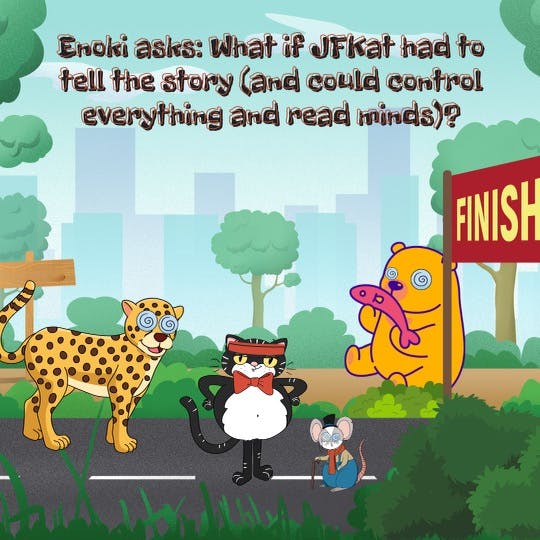 95. Enoki asks: What if JFKat could control everything? (Remastered)