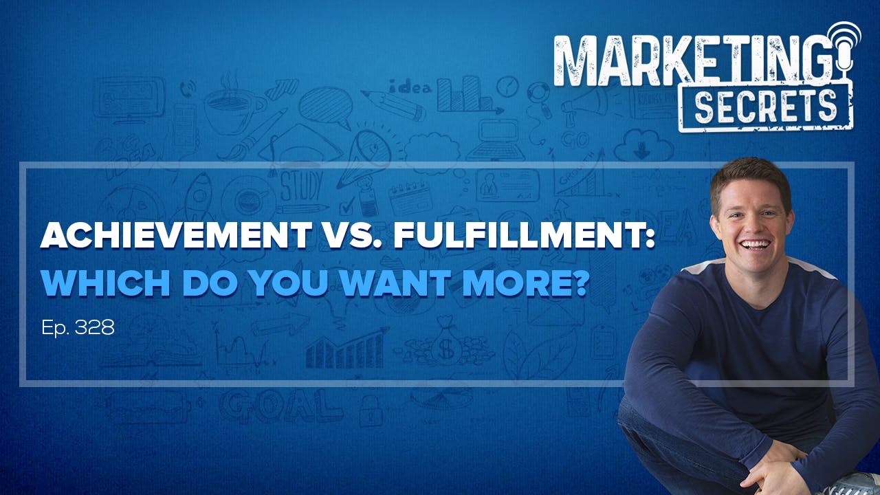 Achievement Vs. Fulfillment: Which Do You Want More?