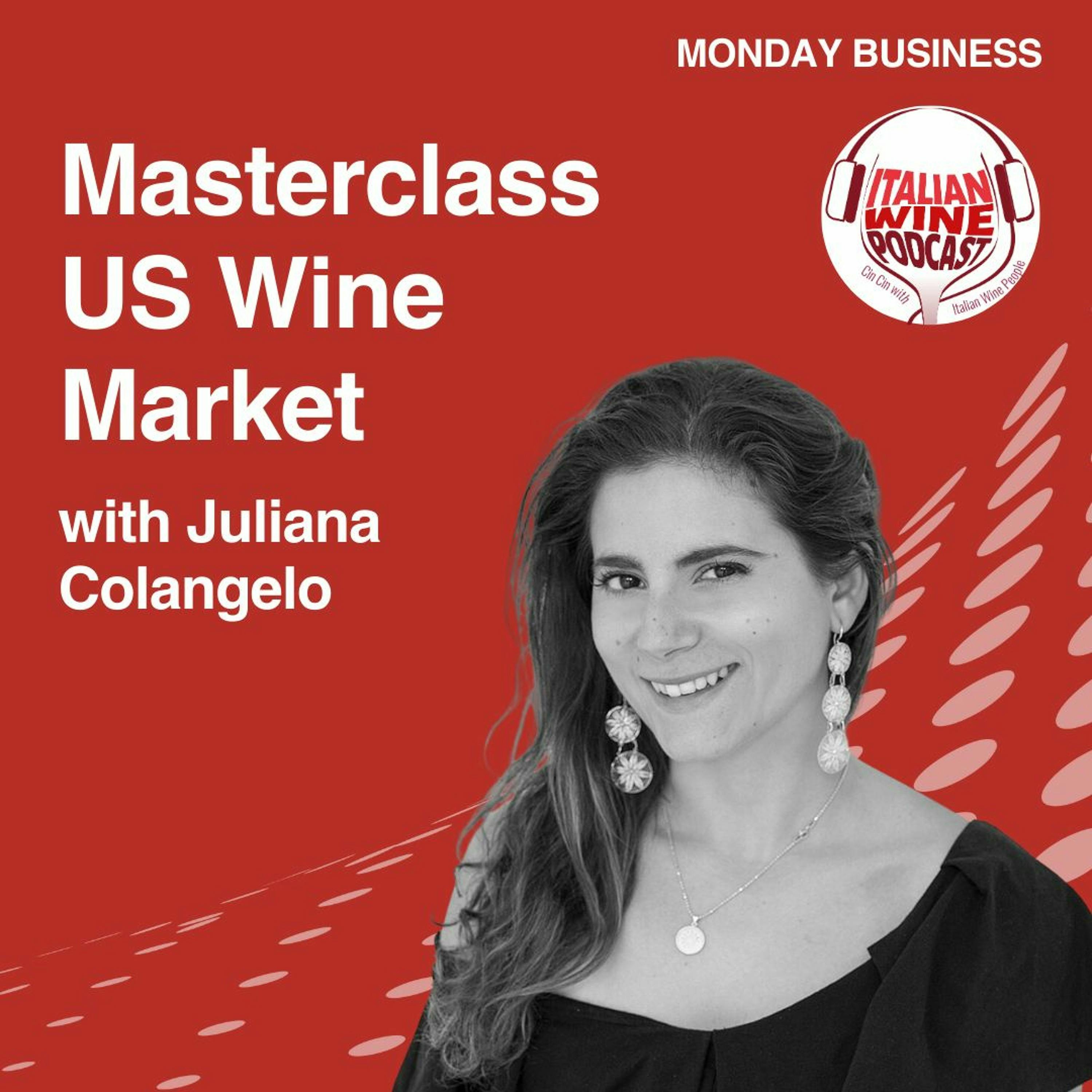 Ep. 1297 Introducing Juliana Colangelo | Masterclass US Wine Market With Juliana Colangelo