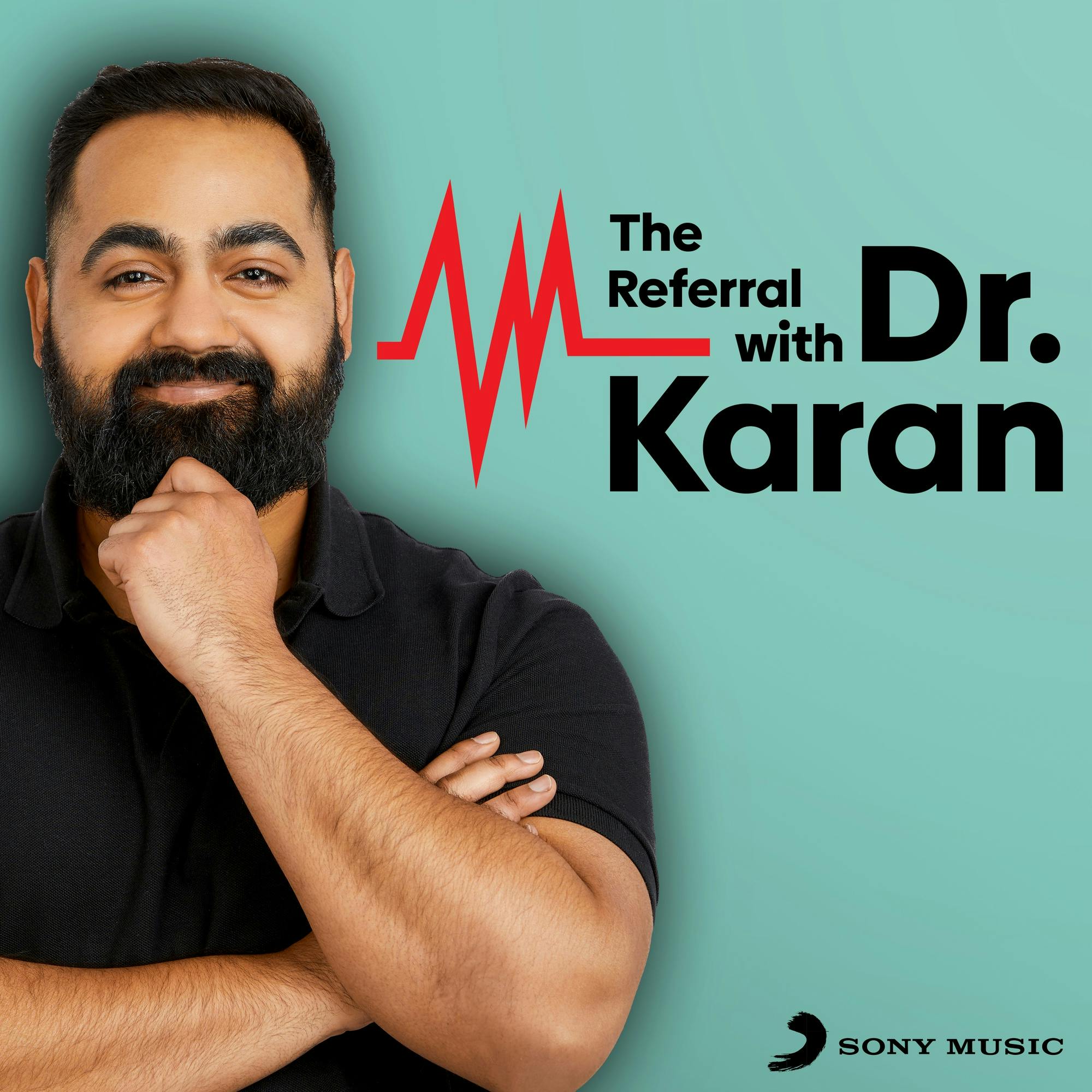 The Referral with Dr. Karan podcast show image