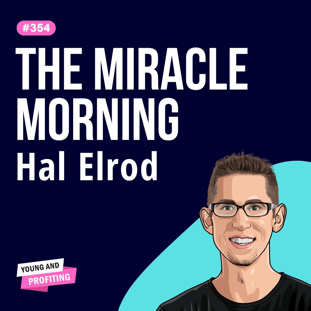 Hal Elrod: Miracle Morning Habits for Peak Productivity and Business Success| Productivity| E354