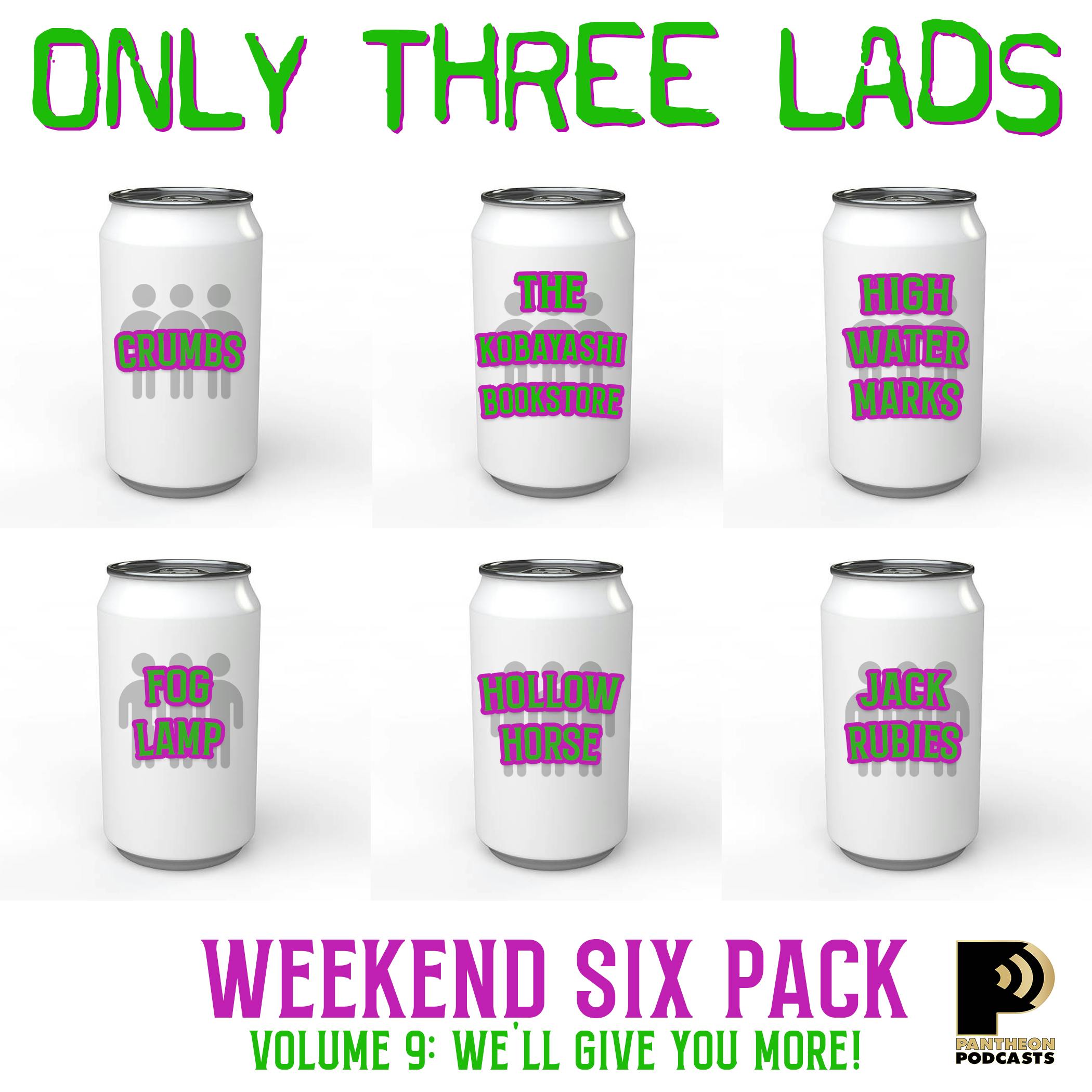 O3L Presents: Weekend Six Pack, Vol. 9 - We'll Give You More!
