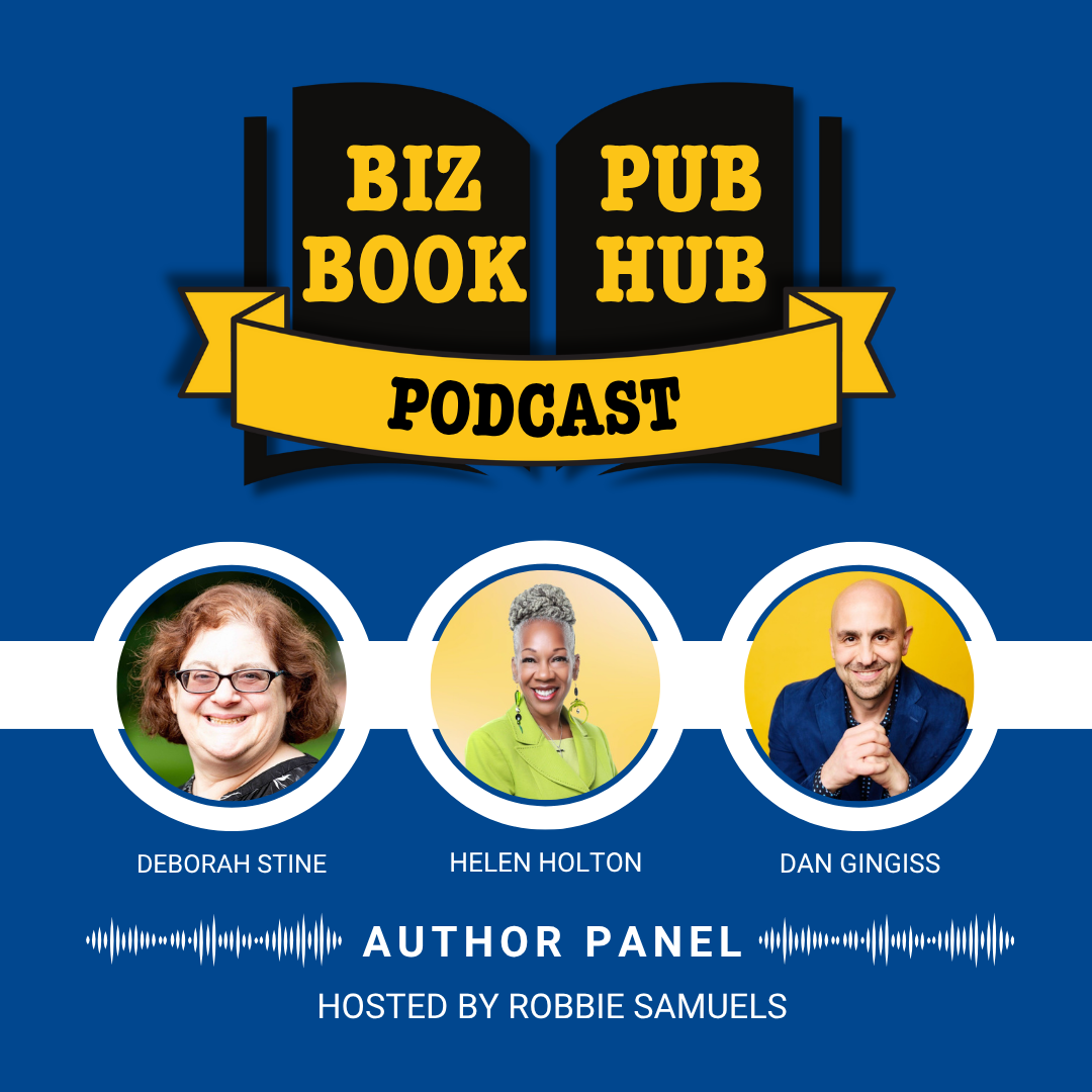 HUB 465: AUTHOR PANEL - Dan Gingiss, Deborah Stine, and Helen Holton episode artwork