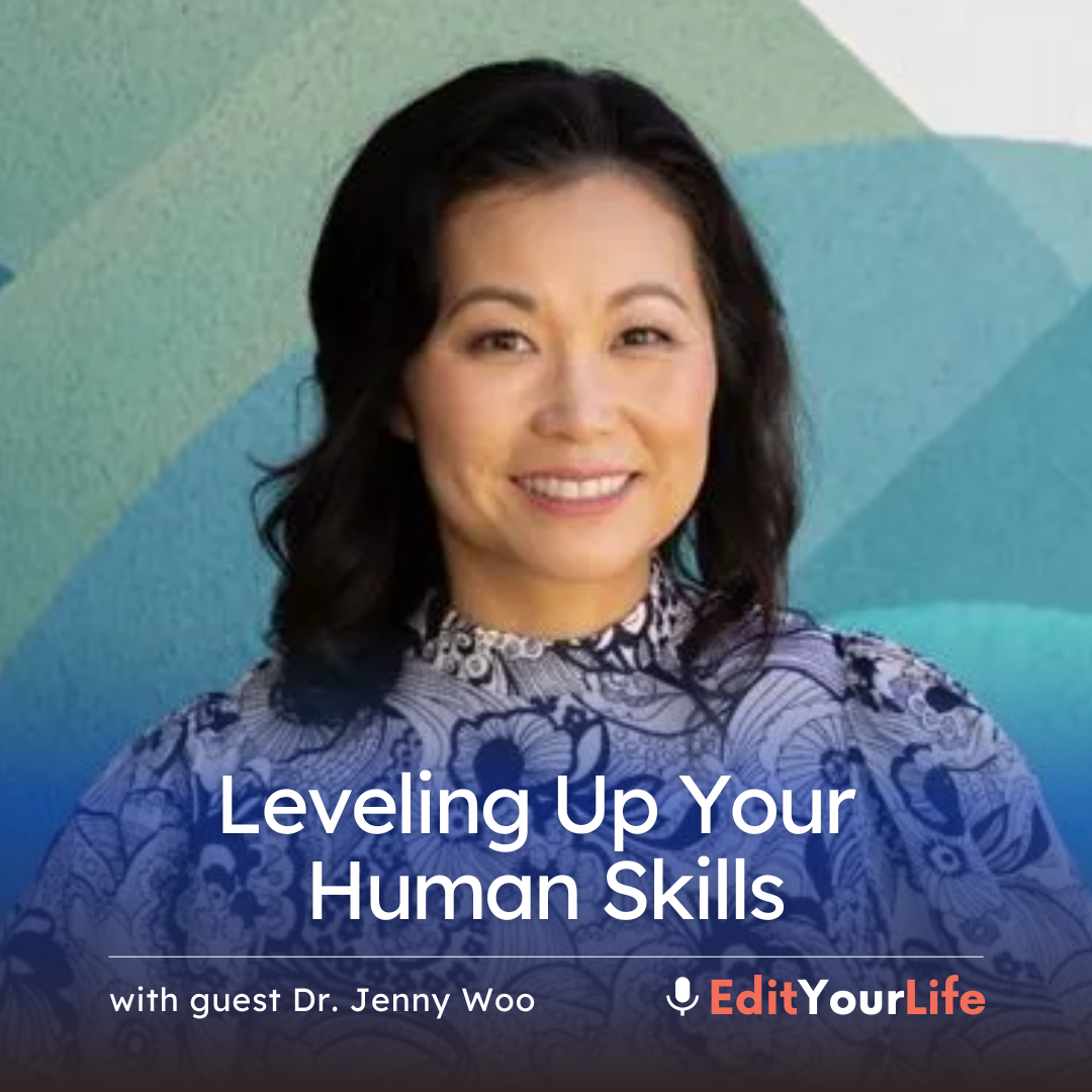 Leveling Up Your Human Skills (with Dr. Jenny Woo) episode artwork