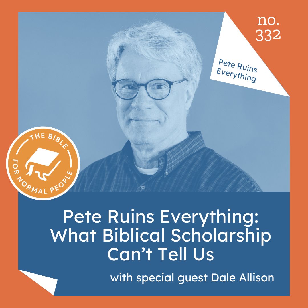 [Bible] Episode 332: Pete Ruins Everything with Dale Allison