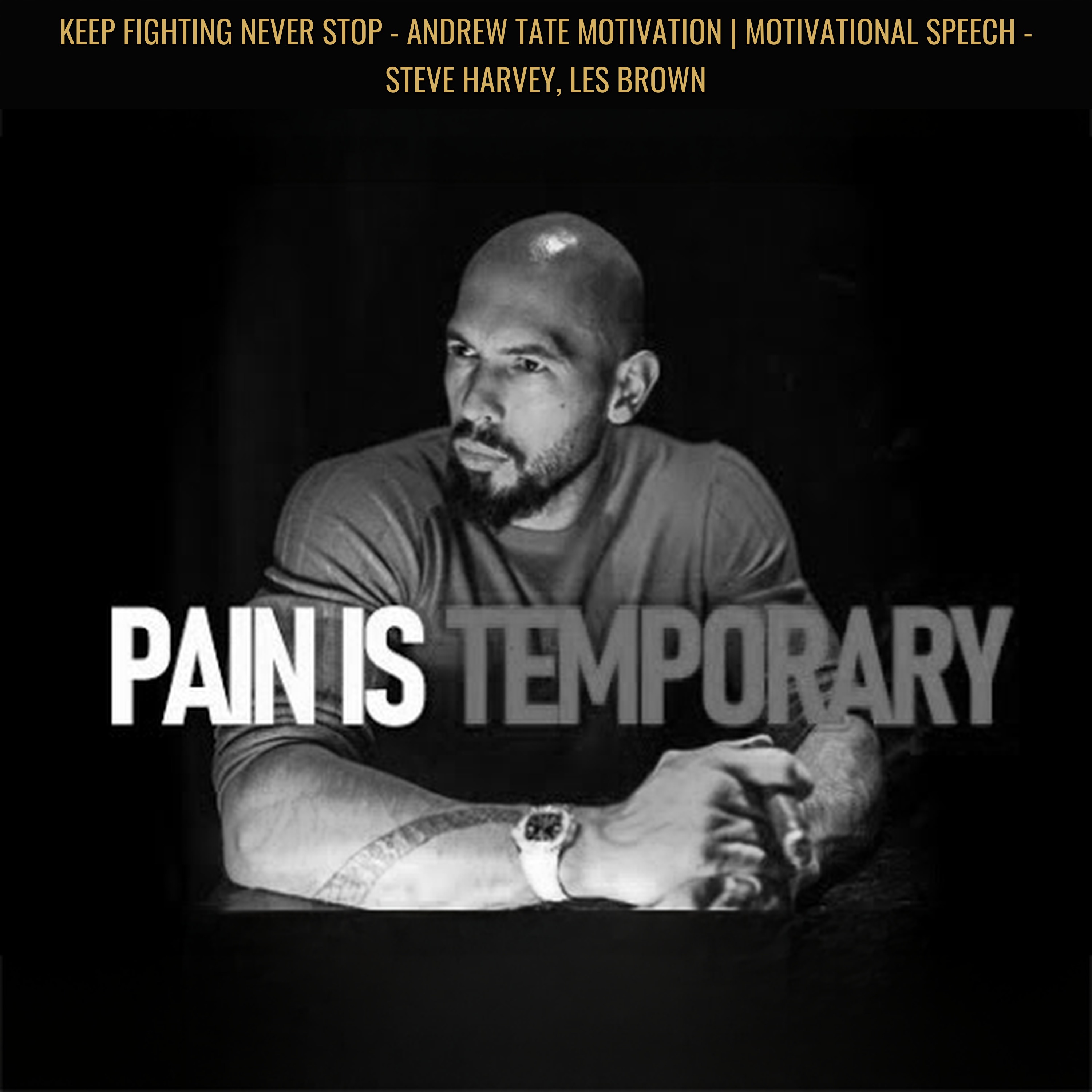 KEEP FIGHTING NEVER STOP - Andrew Tate Motivation | Motivational Speech - Steve Harvey, Les Brown