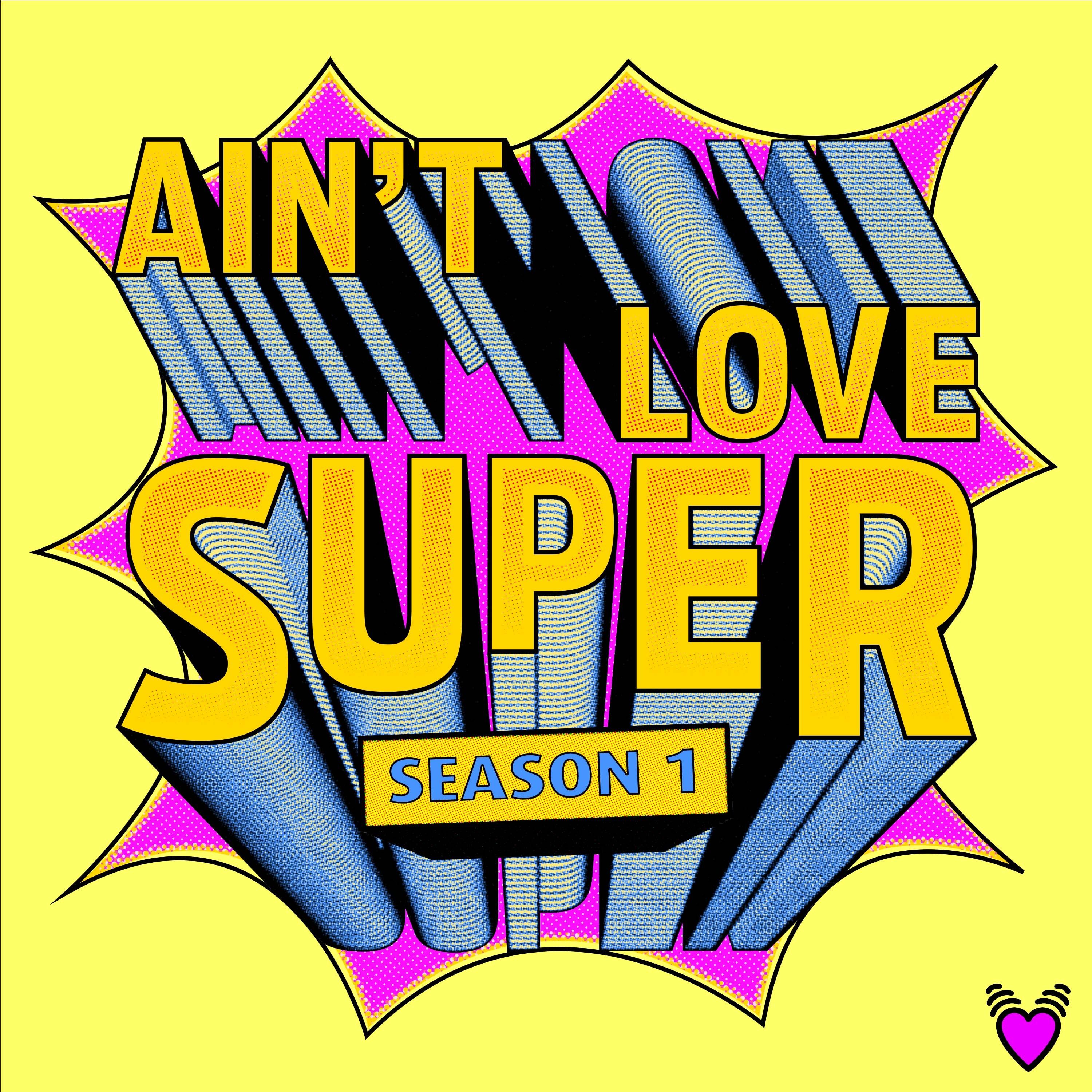 Ain't Love Super, Season 1 - Part 2