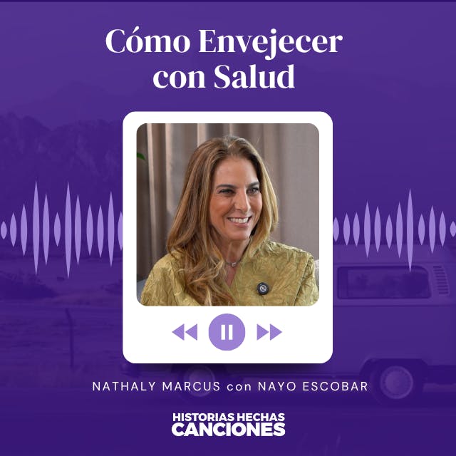 478. Cómo Envejecer con Salud - Nathaly Marcus con Nayo Escobar 478. Cómo Envejecer con Salud - Nathaly Marcus con Nayo Escobar