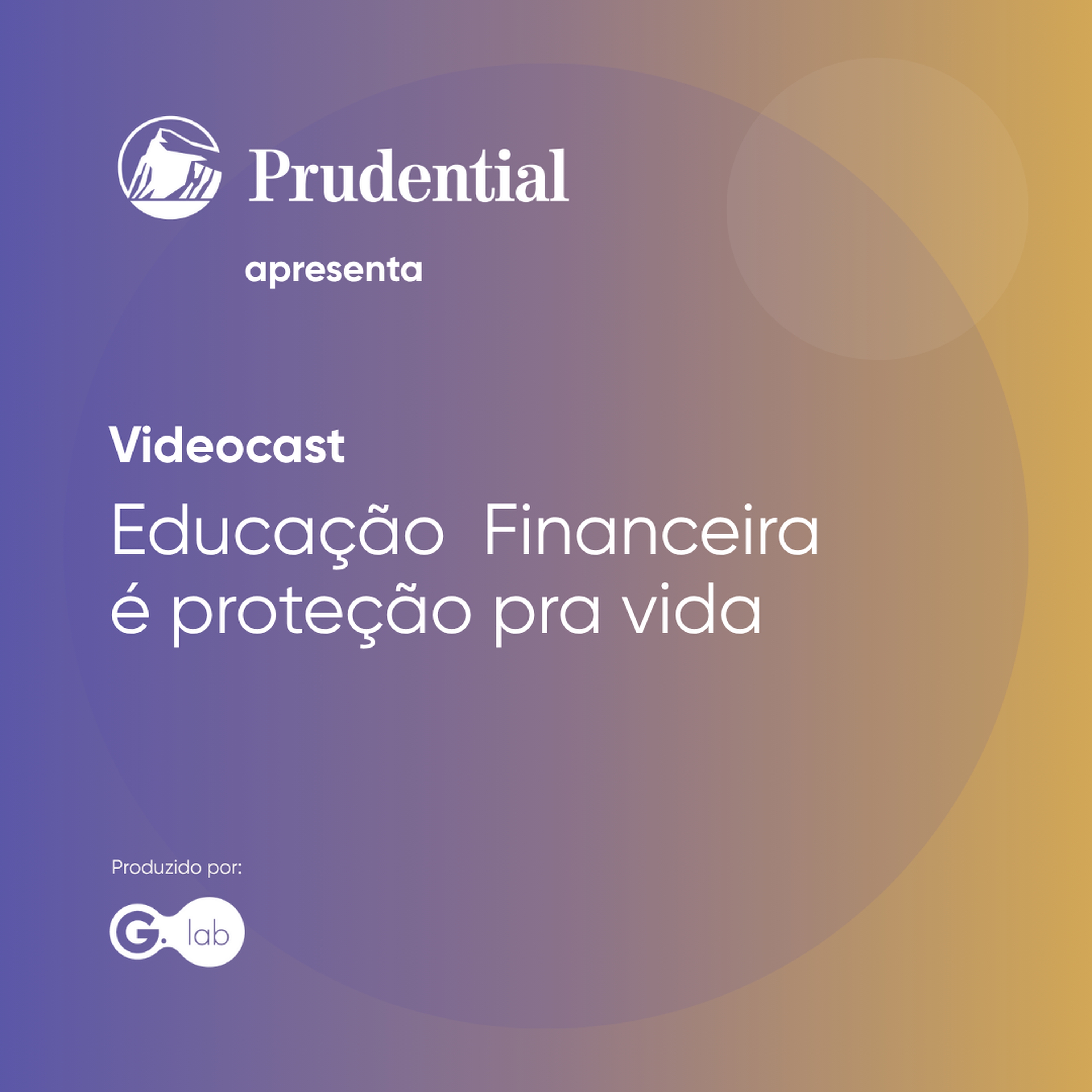 CONTEÚDO DE MARCA - Prudential - Desmistificando o Seguro de Vida