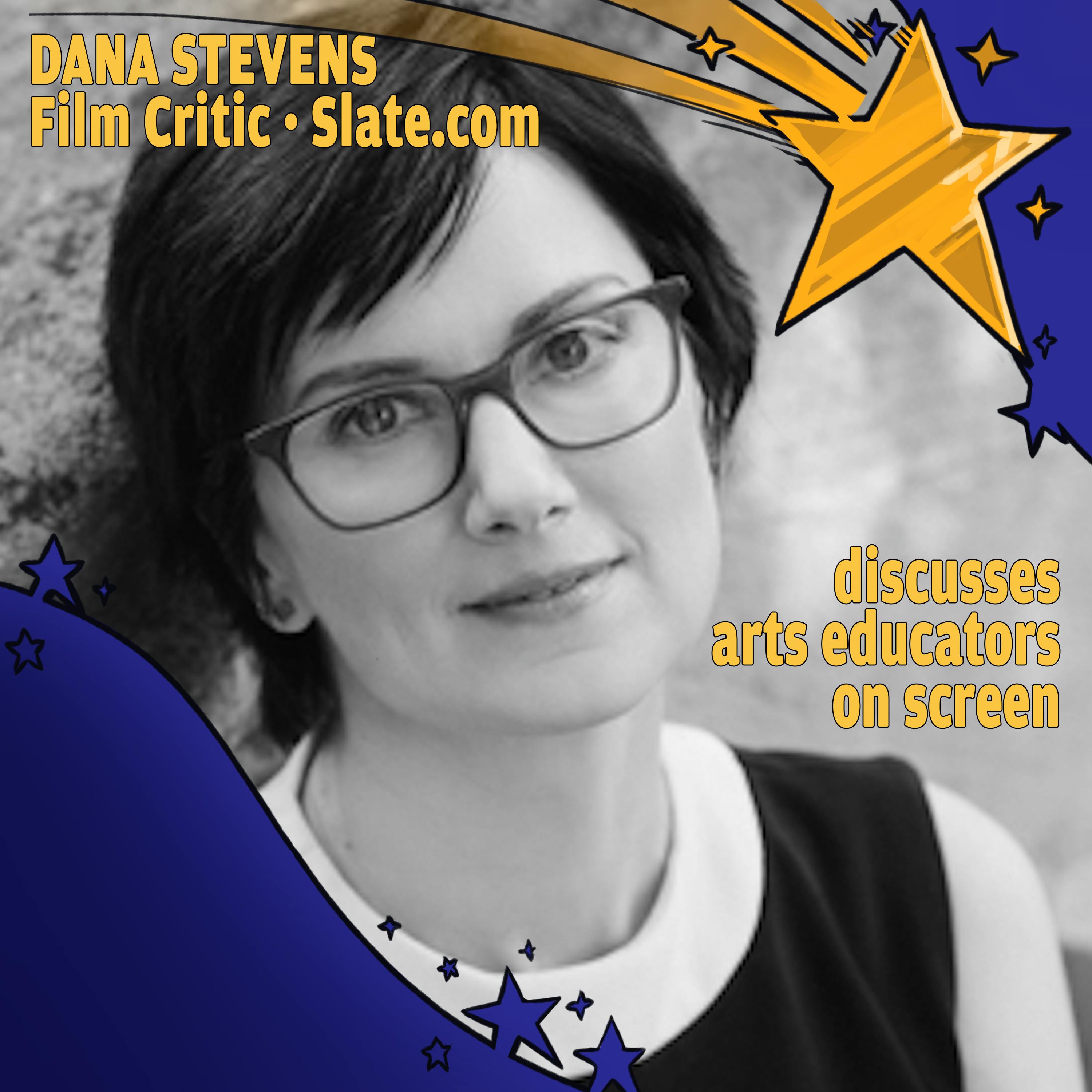 Representation: Arts Teachers in Film w/ Slate’s Dana Stevens