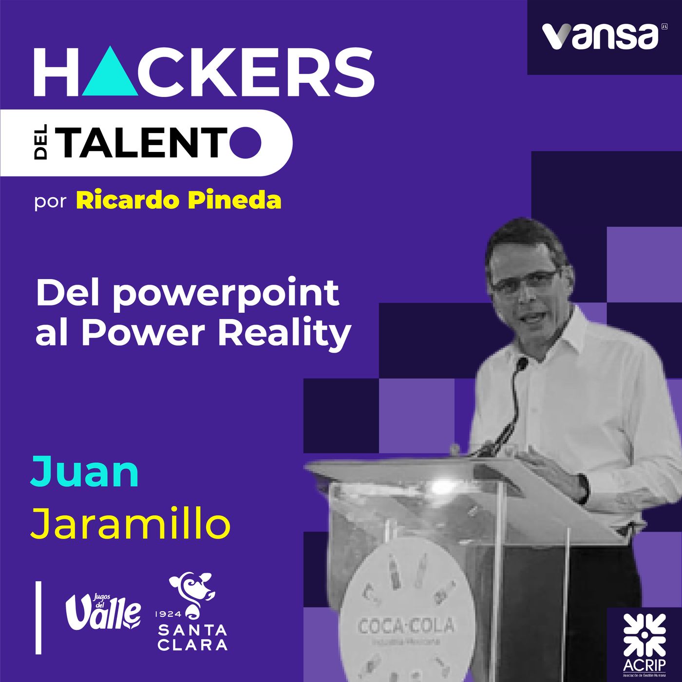 128. Del powerpoint al Power Reality- Juan C. Jaramillo (Jugos del Valle) - Lado A episode artwork