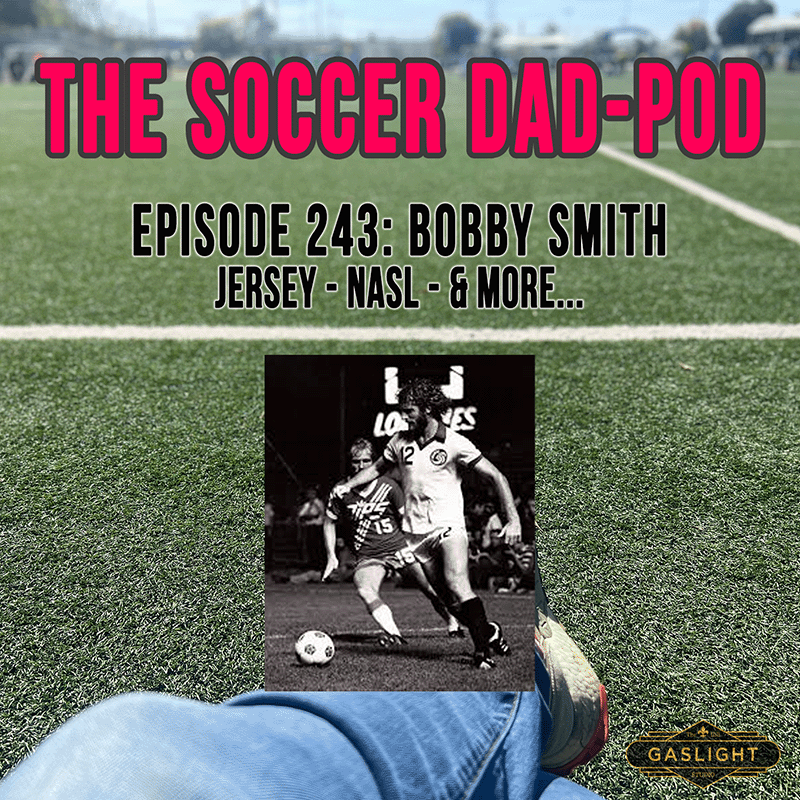 Ep. 243: Bobby Smith | NASL & USMNT episode artwork