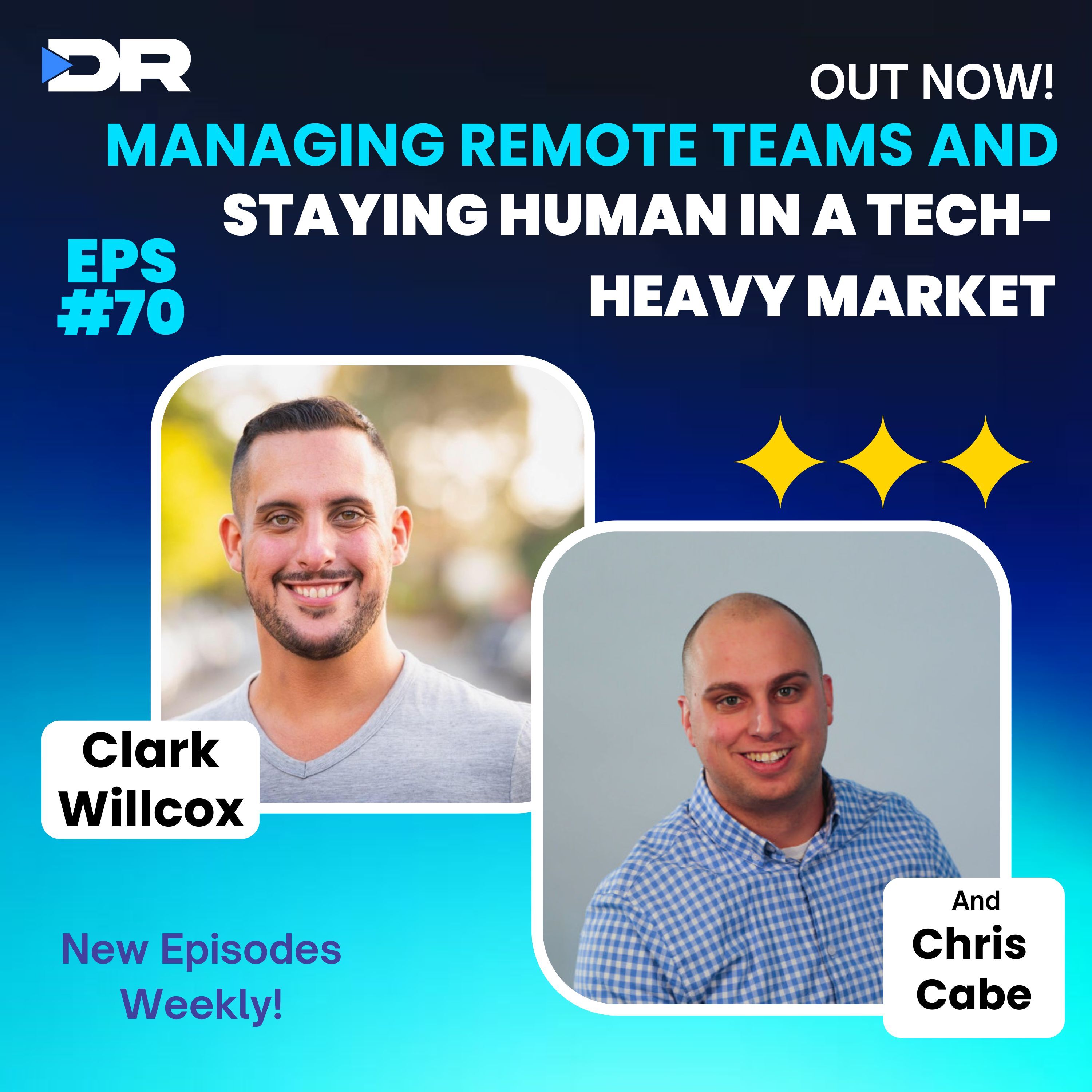 #70 - Chris Cabe on Managing Remote Teams and Staying Human in a Tech-Heavy Market