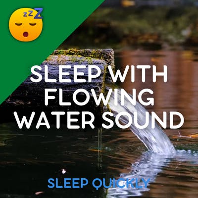 😴💧 SLEEP with FLOWING WATER Sound episode artwork