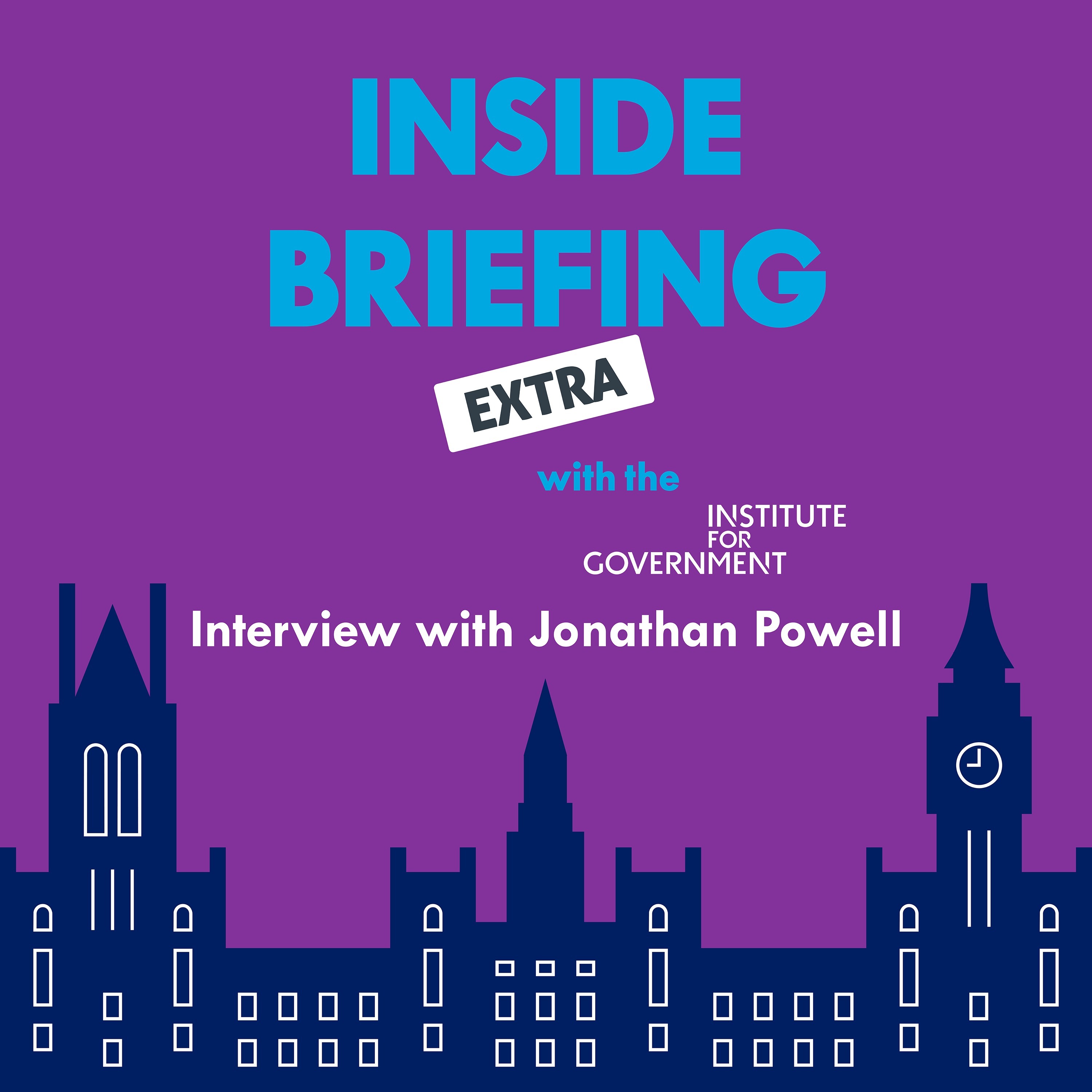 Inside Briefing with the Institute for Government