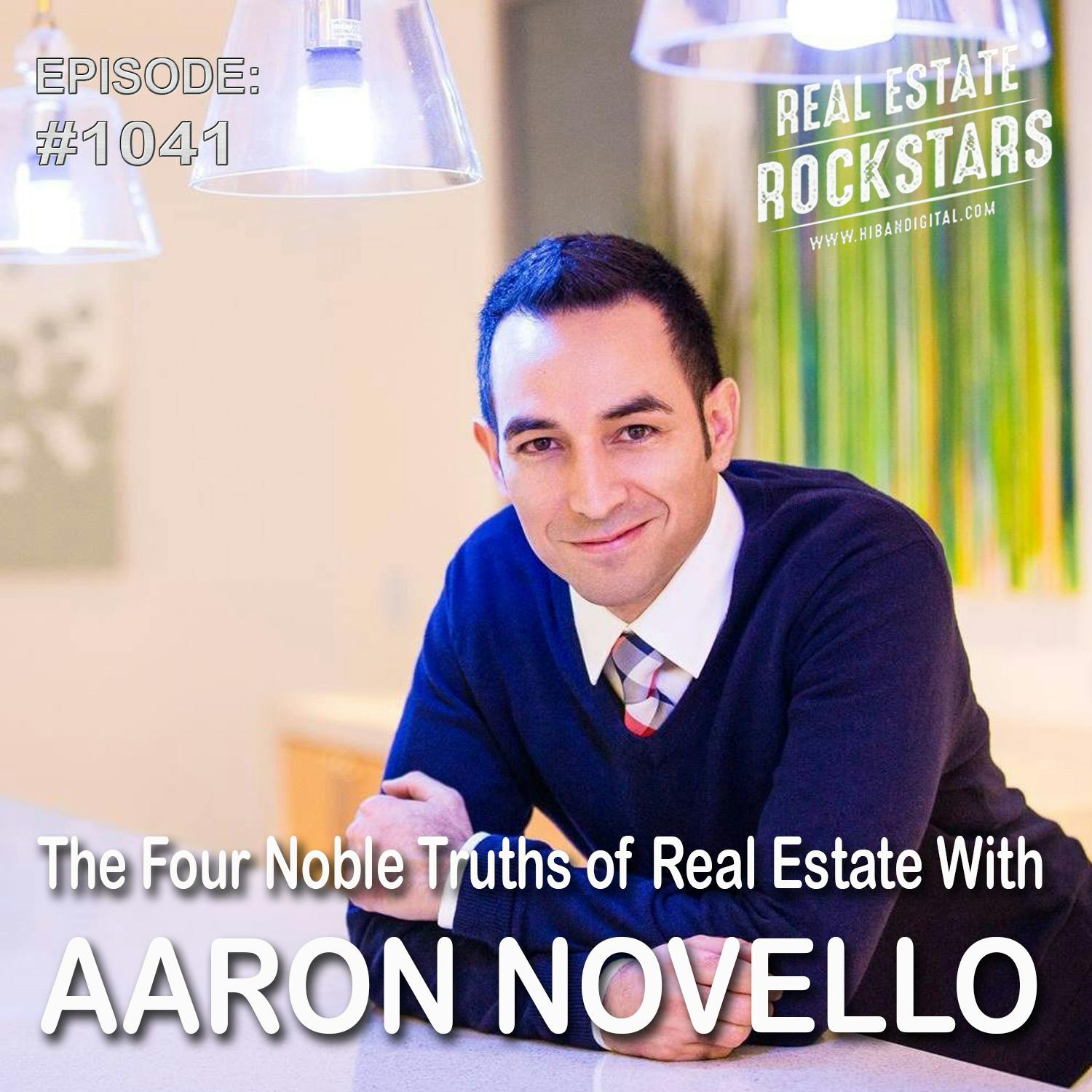 1041: The Four Noble Truths of Real Estate With Aaron Novello