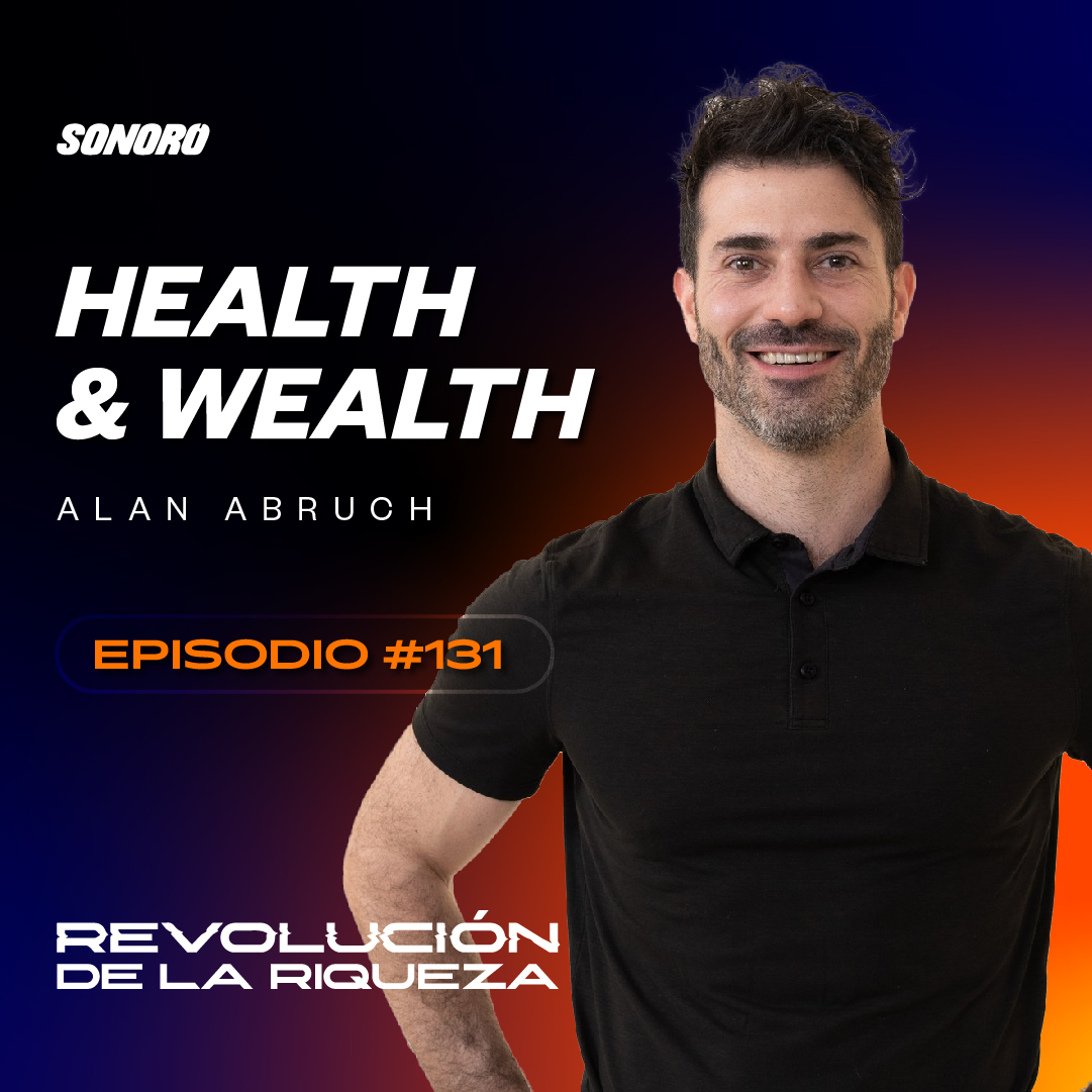 131. Health & wealth con Alan Abruch episode artwork