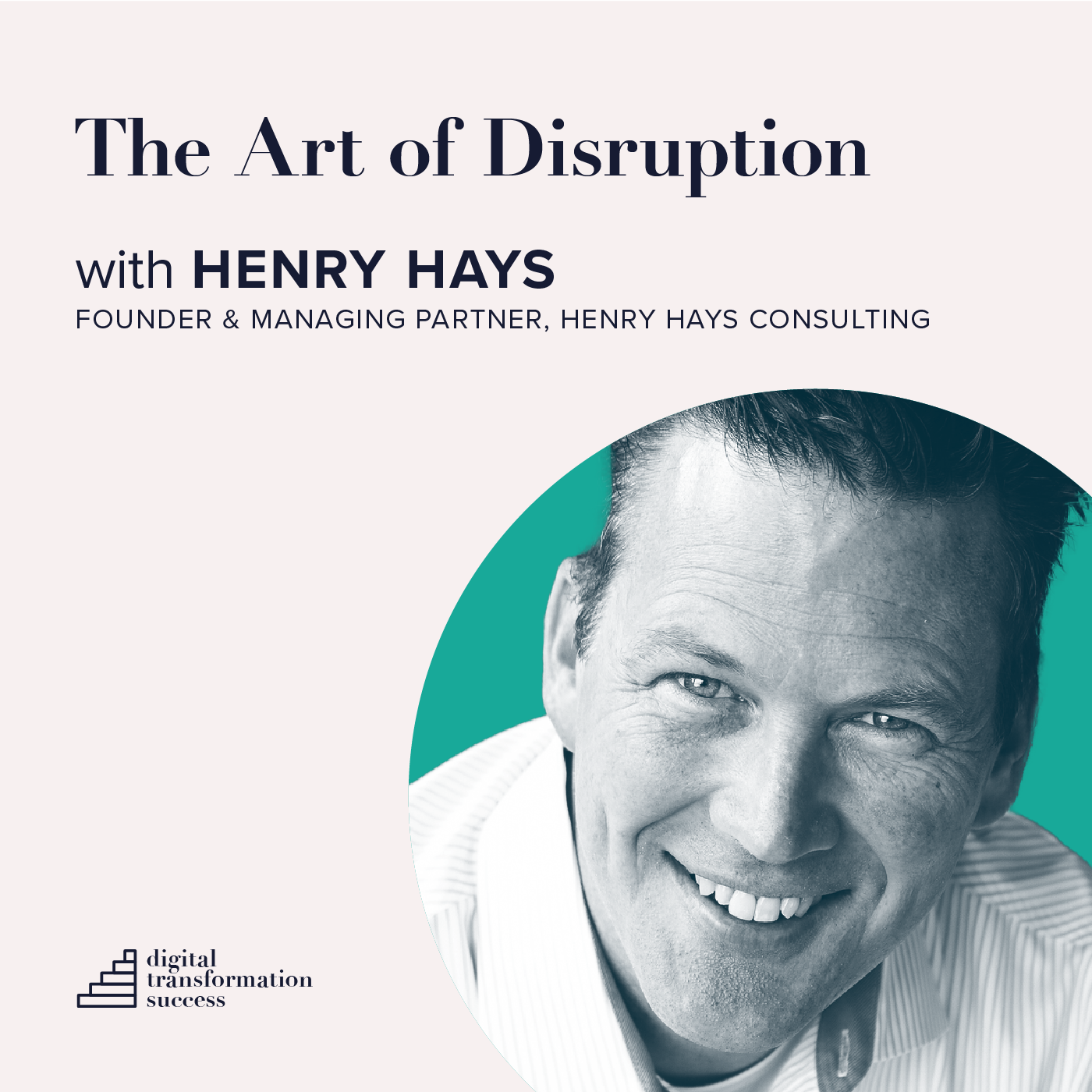 The Art of Disruption with Henry Hays