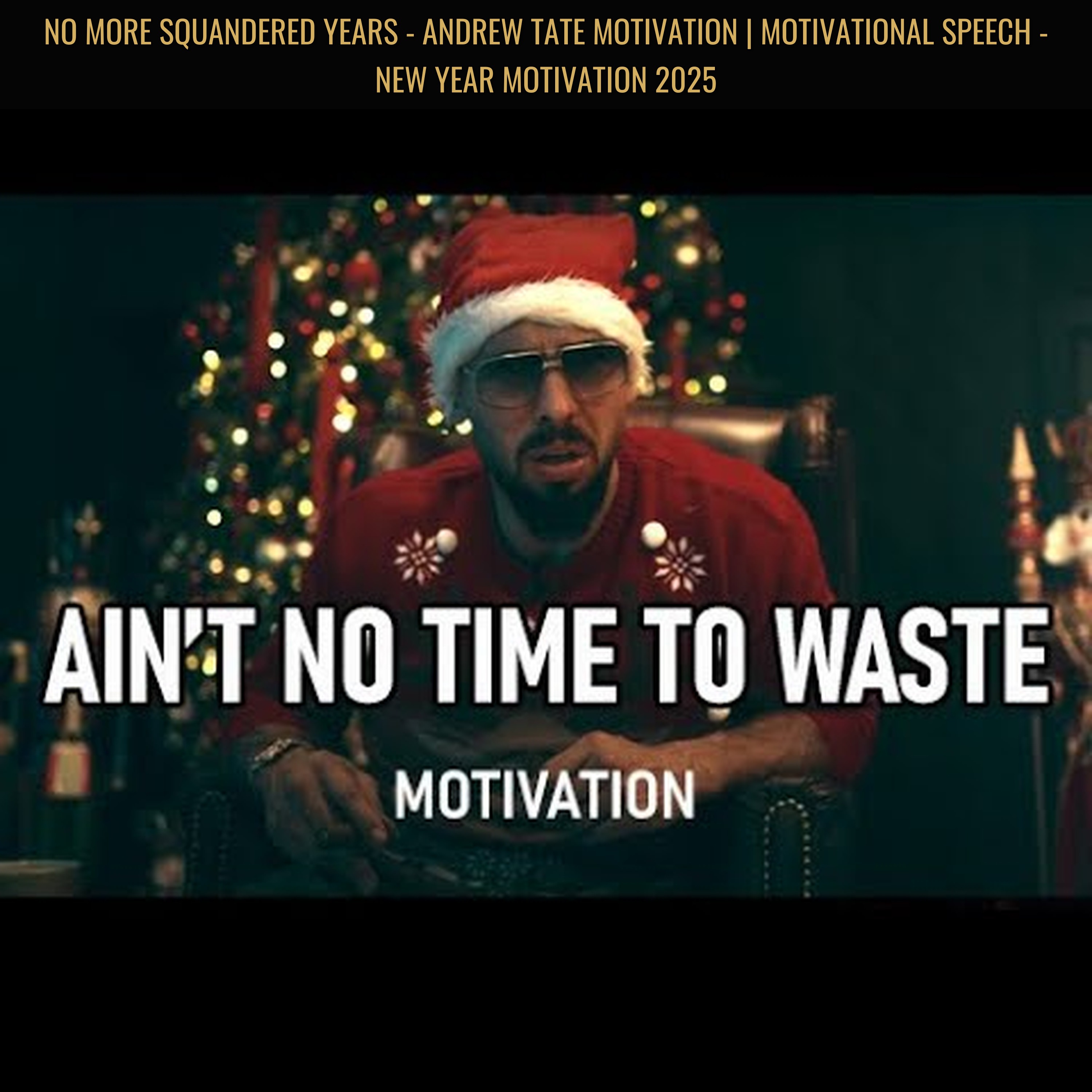 NO MORE SQUANDERED YEARS - Andrew Tate Motivation | Motivational Speech - New Year Motivation 2025