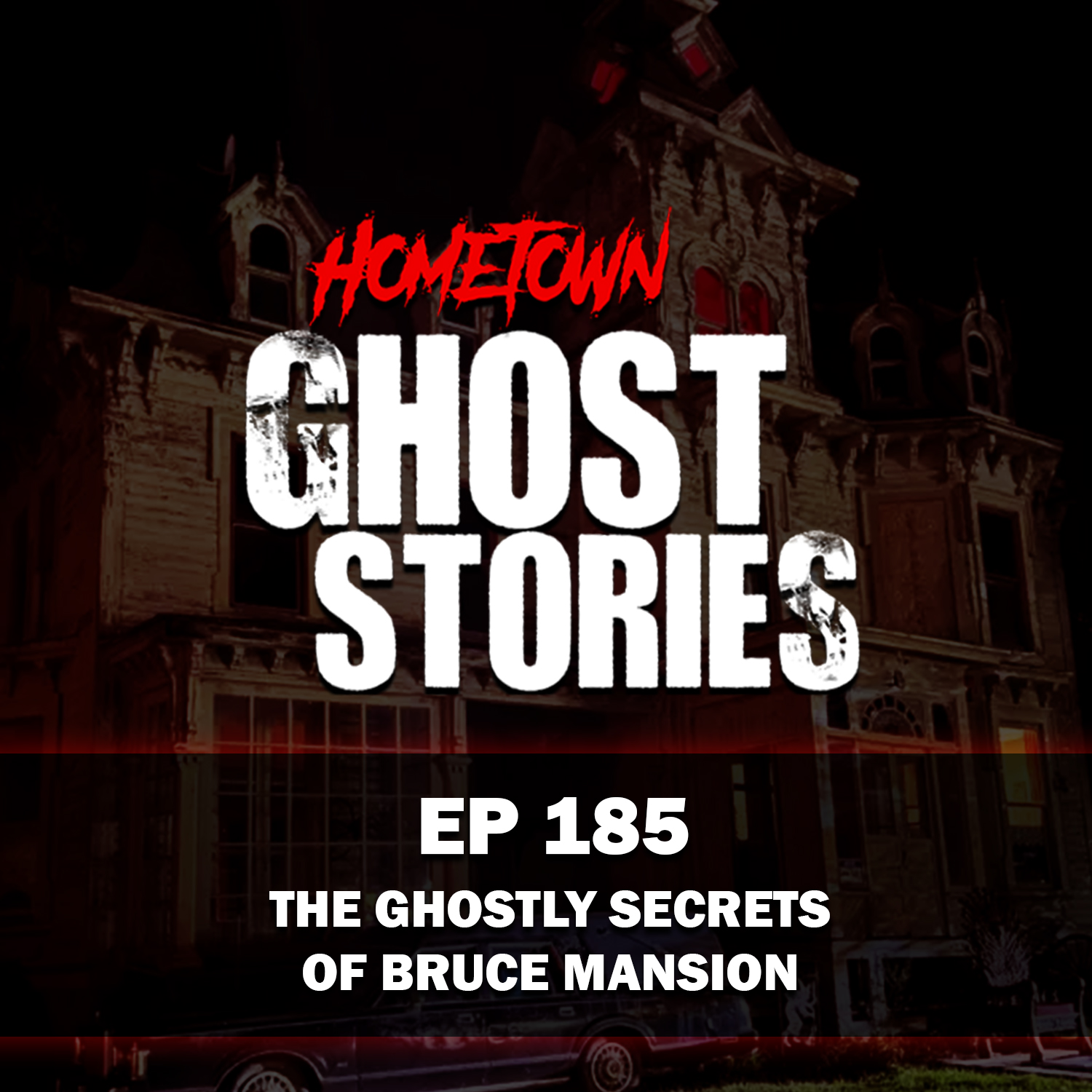EP 185 - The Ghostly Secrets of Bruce Mansion | Burnside Township, MI