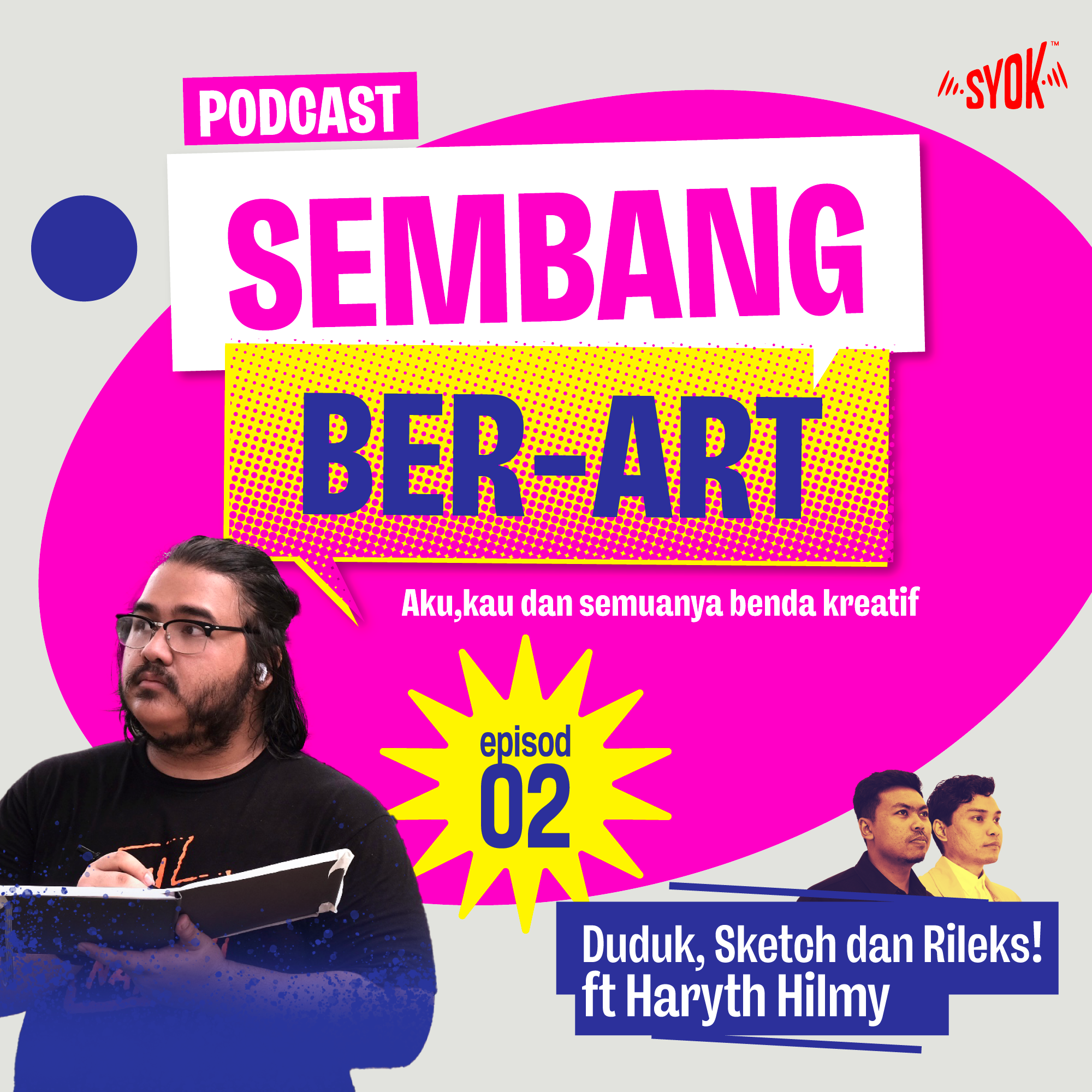 Podcast Sembang Ber-ART - SYOK Podcast [BM]