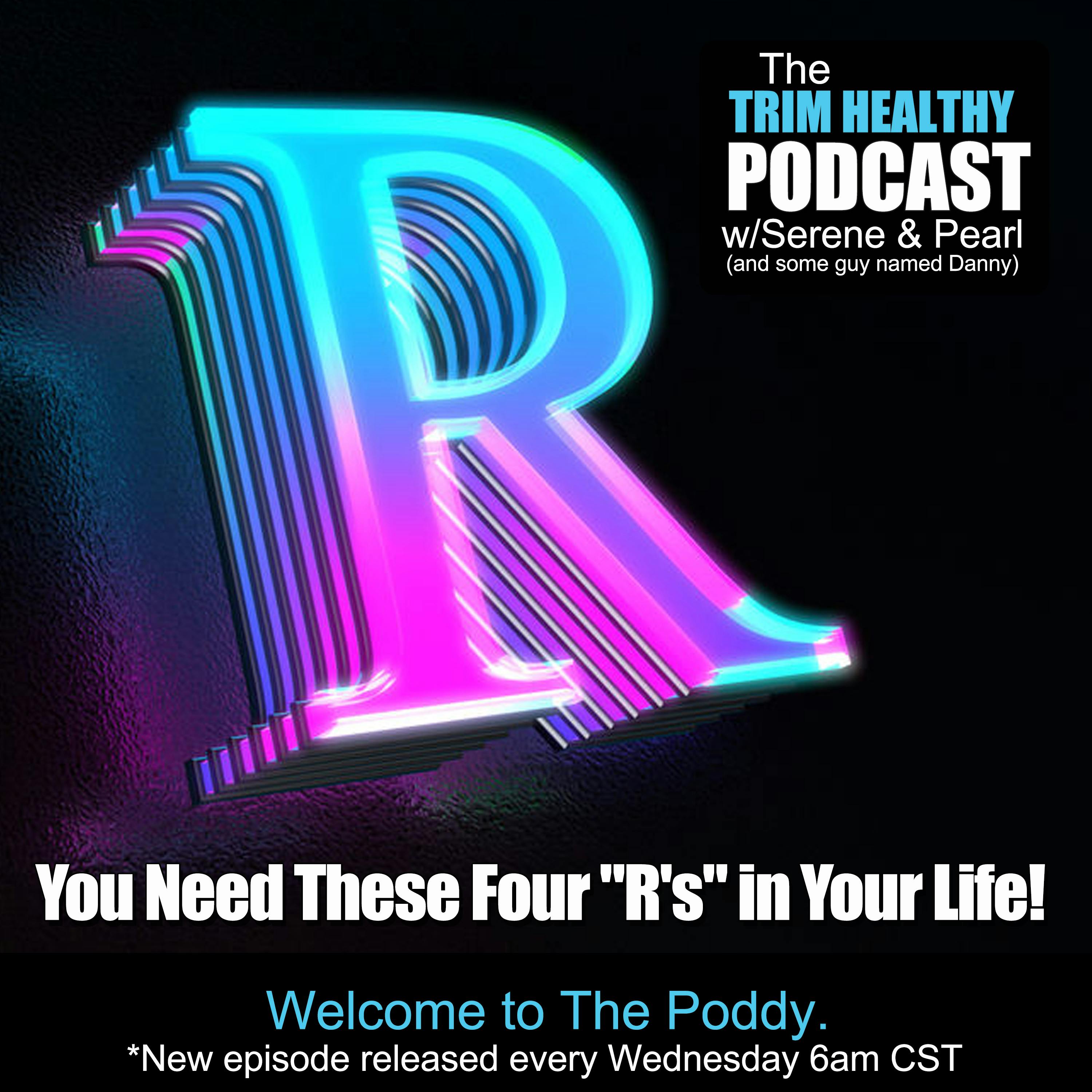 Ep 223: You Need These Four ”R’s” in Your Life!