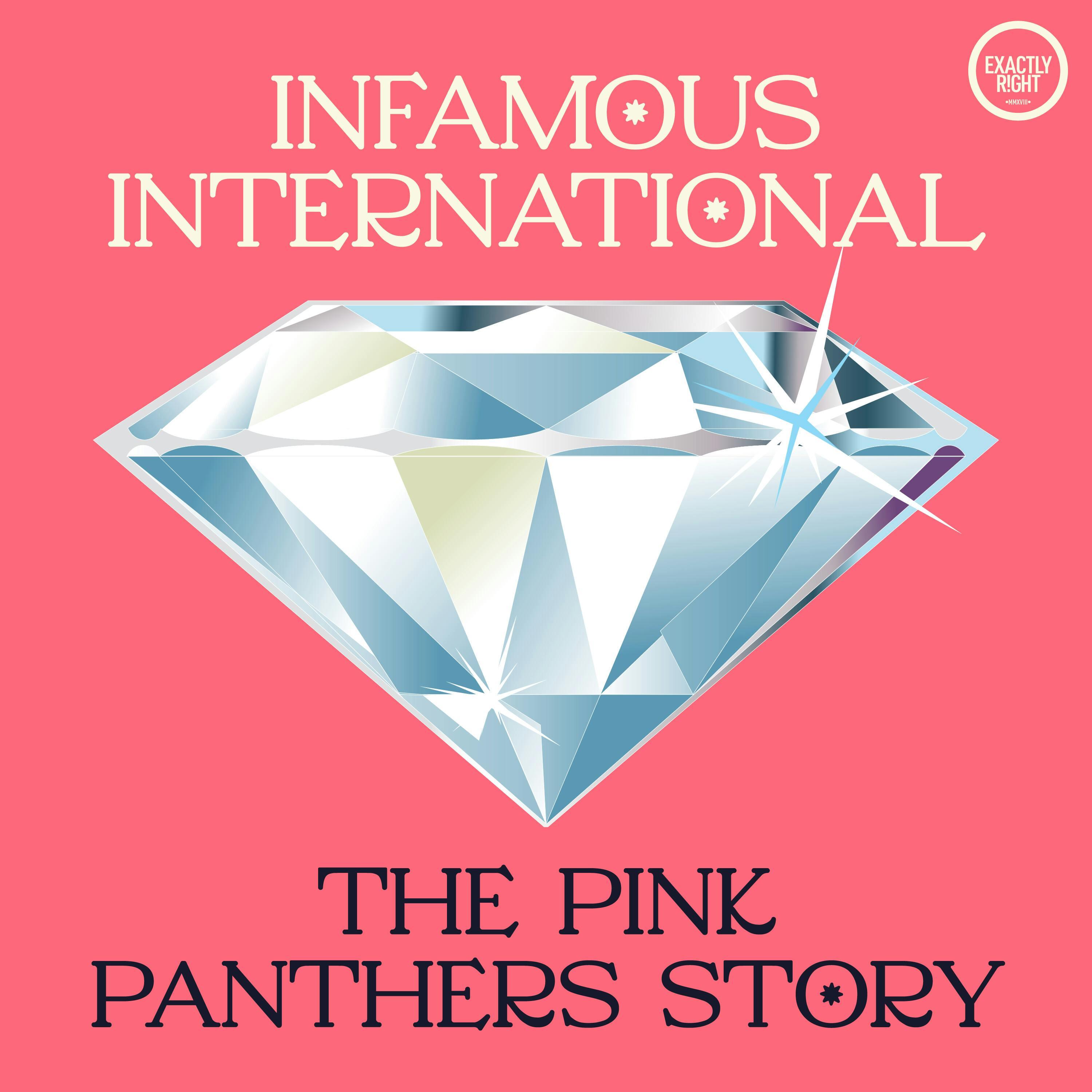 Infamous International: The Pink Panthers Story podcast show image
