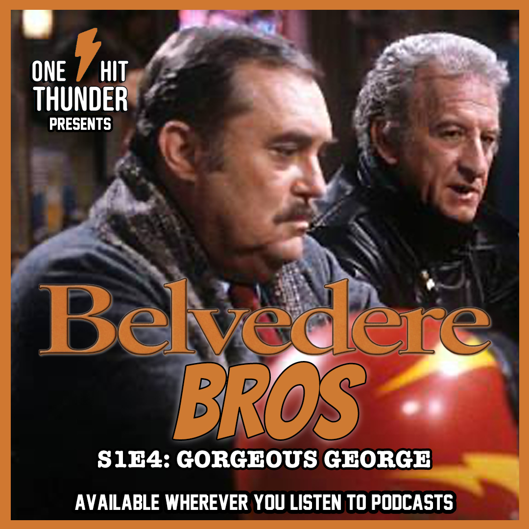 Belvedere Bros S1E4: Gorgeous George episode artwork