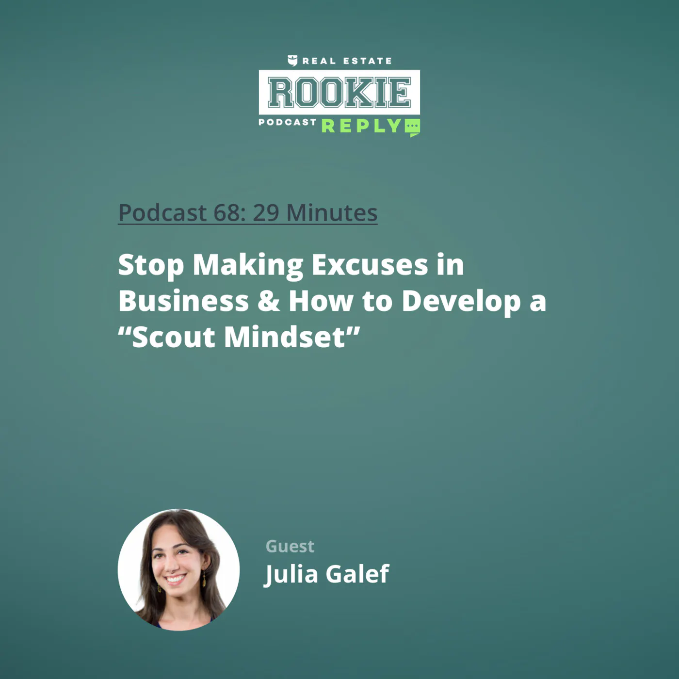 68: Rookie Reply: Stop Making Excuses in Business & How to Develop a “Scout Mindset”