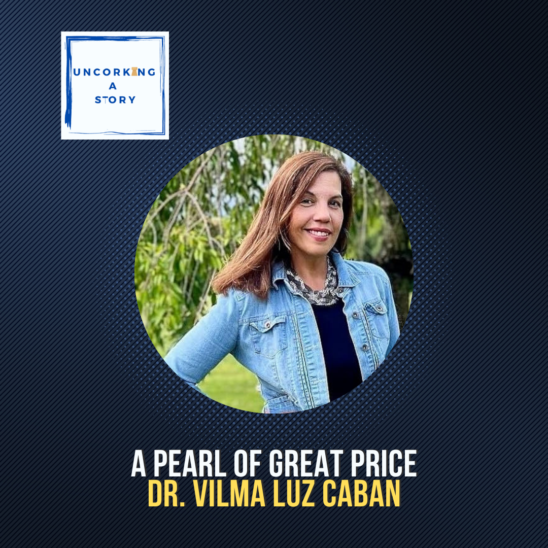 A Pearl of Great Price, with Dr. Vilma Luz Caban