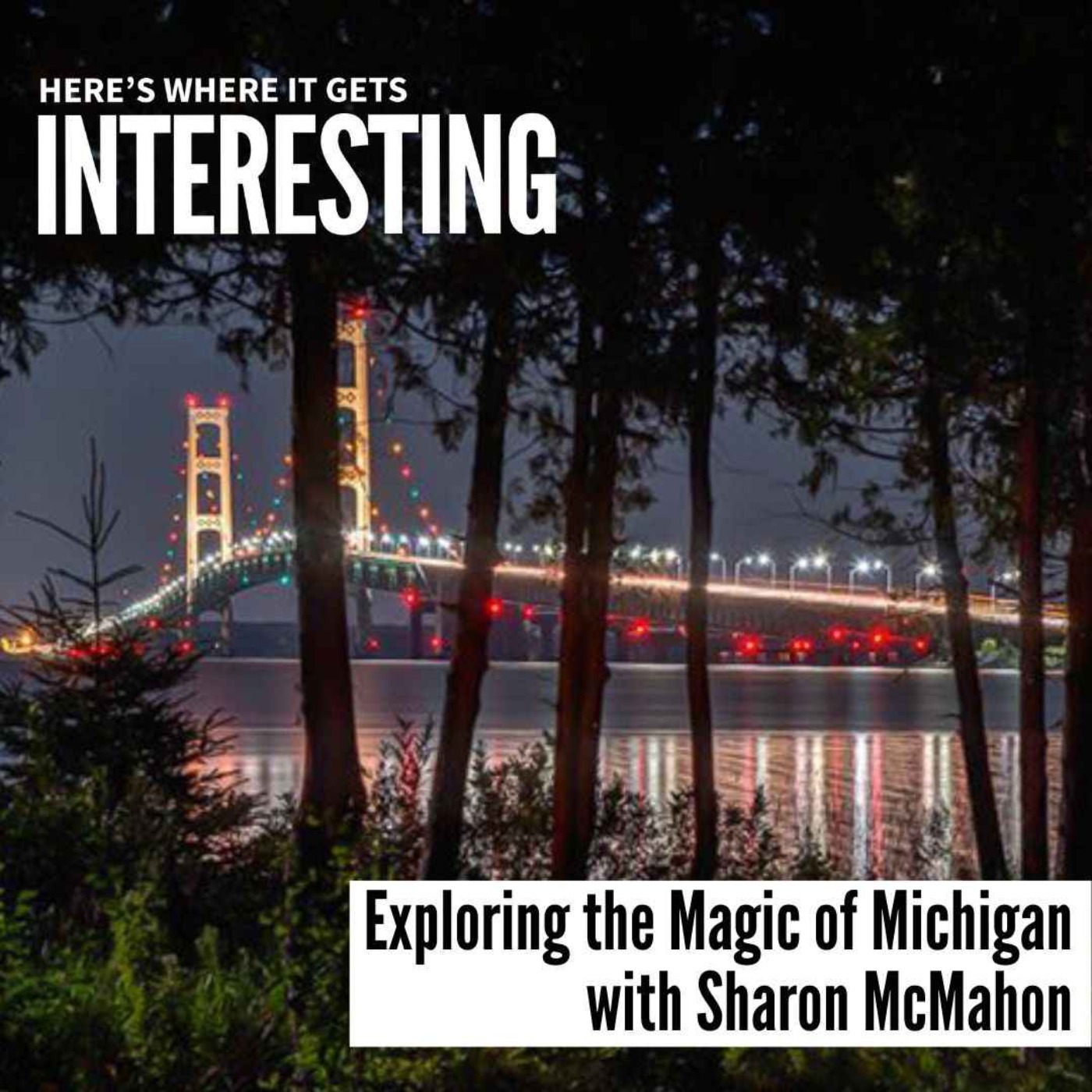 Michigan: Exploring the Magic of Michigan with Sharon McMahon