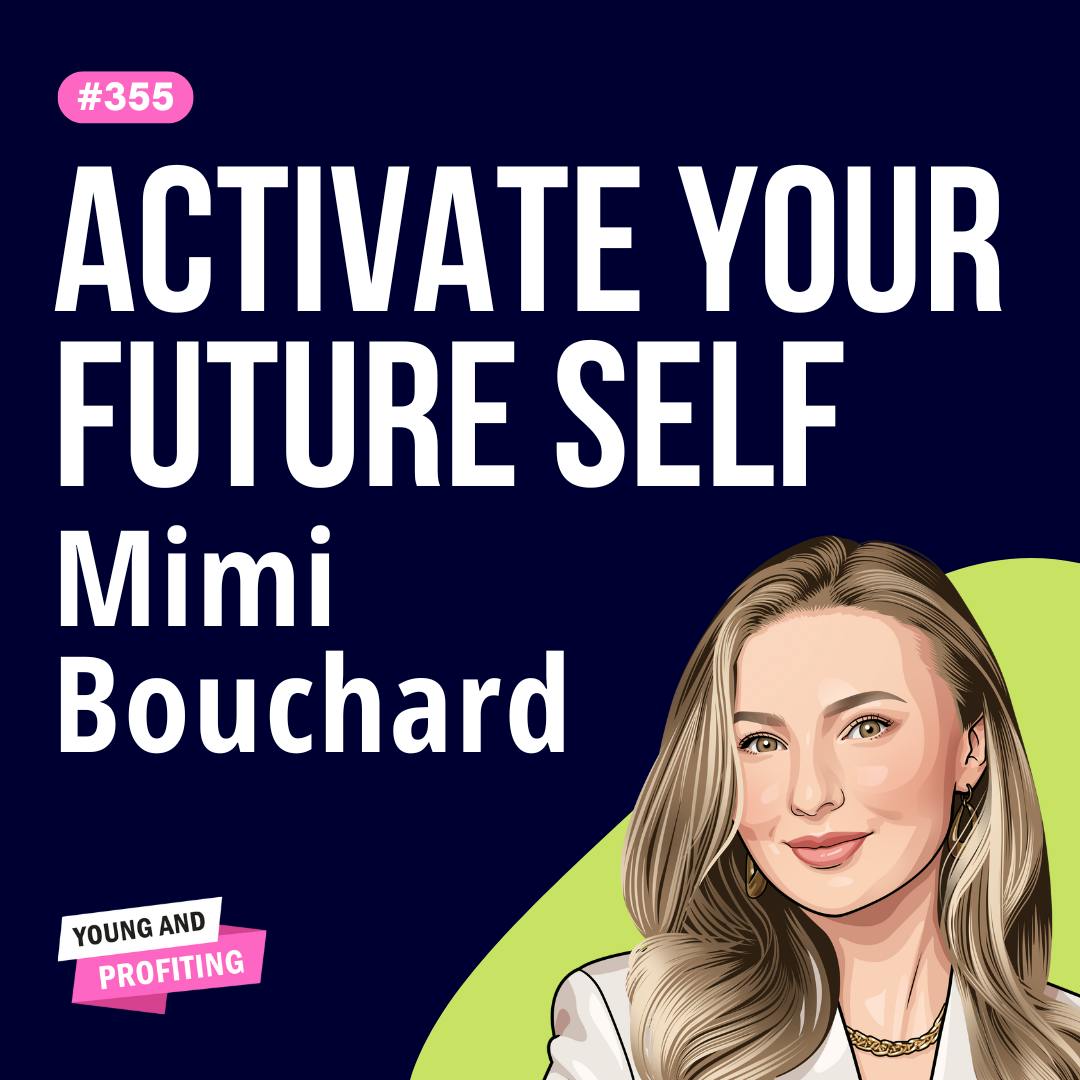 Mimi Bouchard: The 2-Step Manifestation Formula to Level-Up Your Mindset, Mood & Money | Productivity | E355
