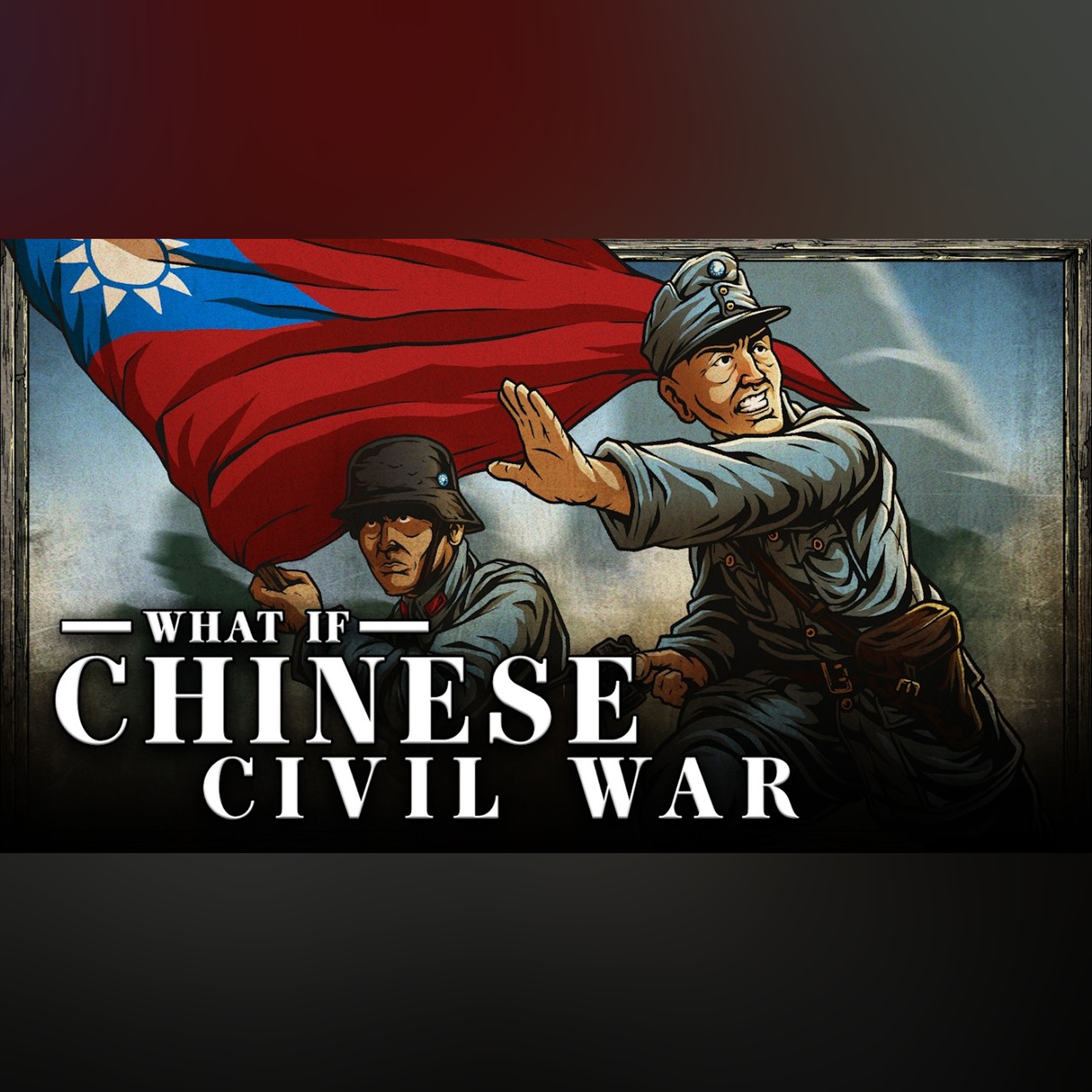 What If? Chinese Civil War episode artwork