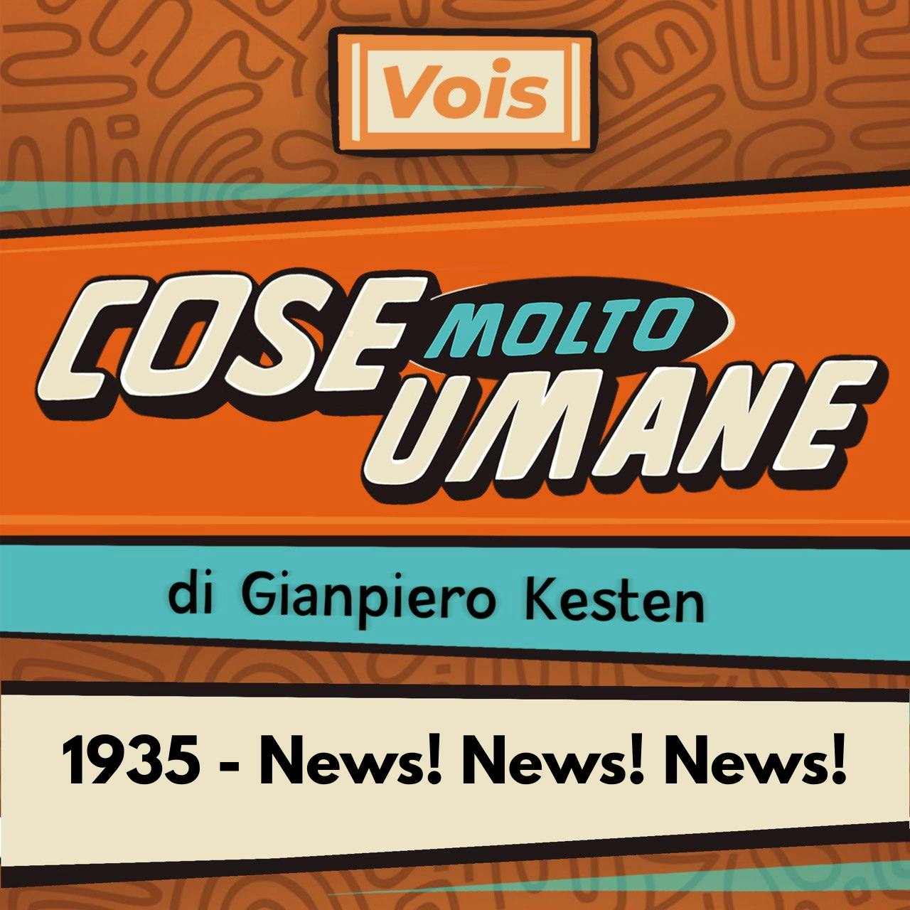 1935 - News! News! News! 1935 - News! News! News!