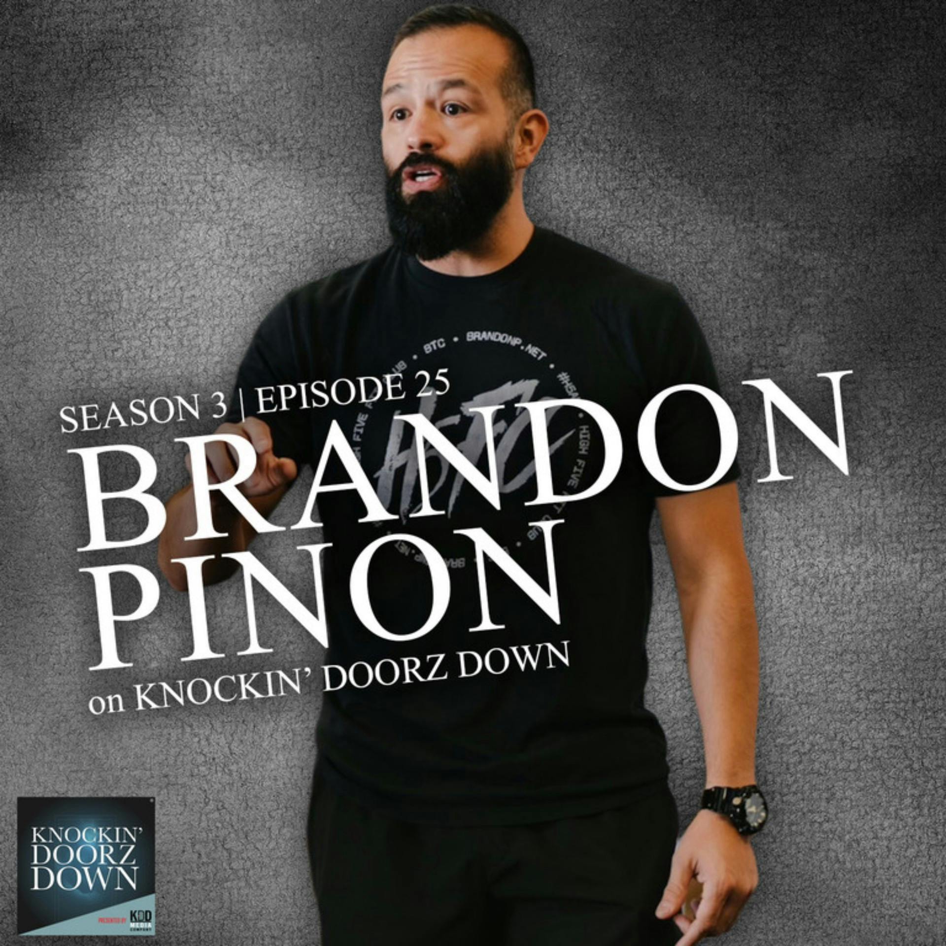 Brandon Pinon | Breaking Negative Cycles & Patterns, Focusing On Goals And Doing The Work