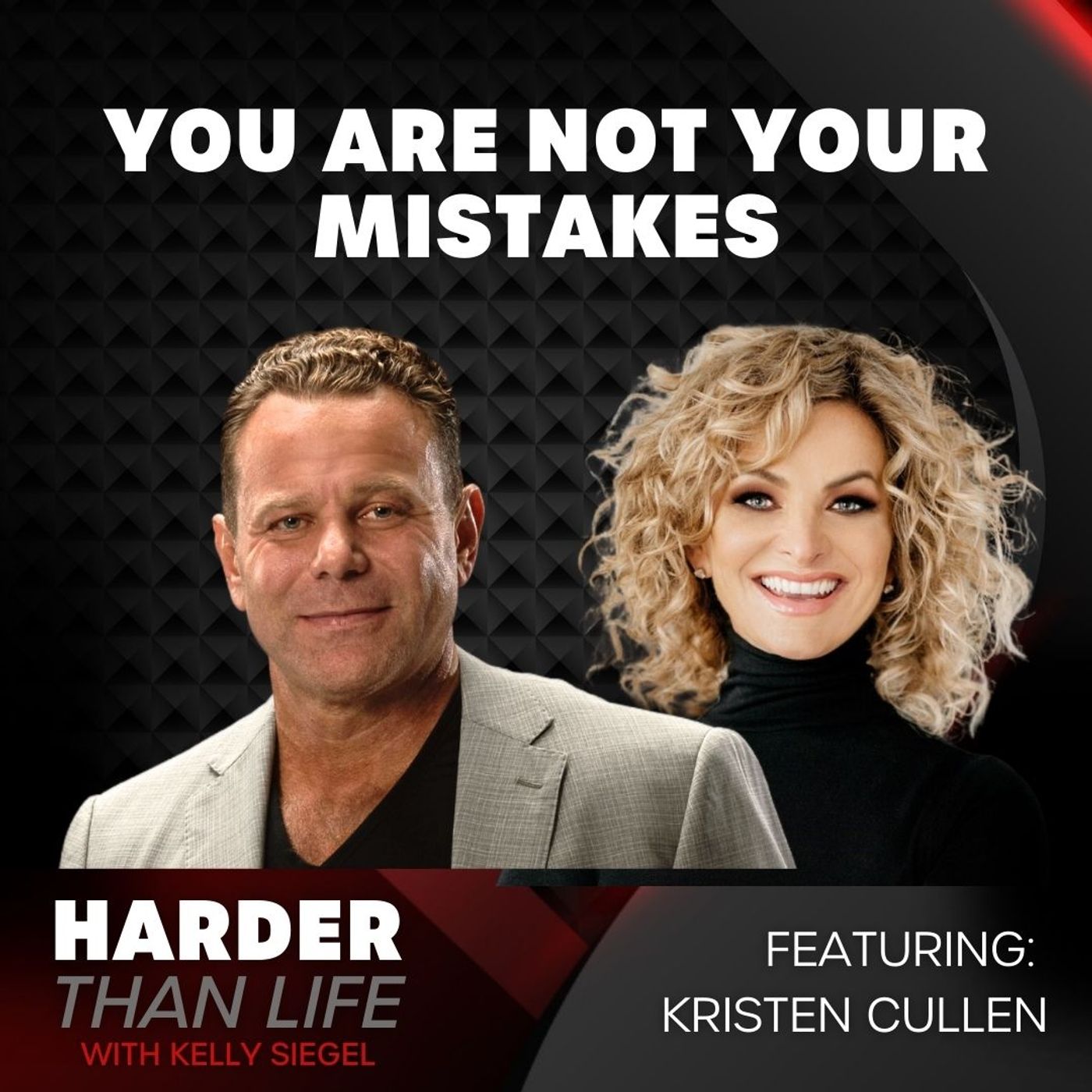 26: You Are Not Your Mistakes w/ Kristen Cullen