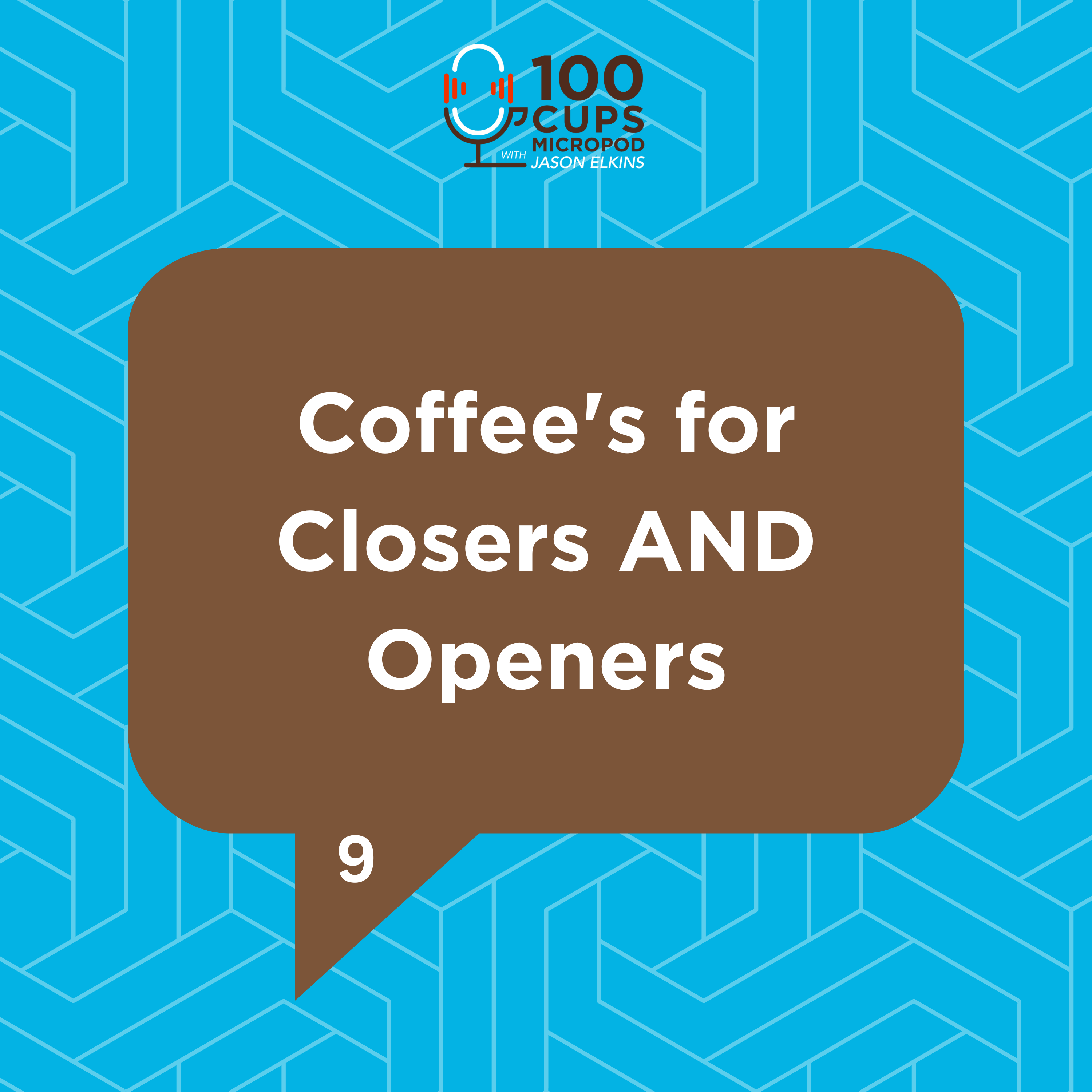 Coffee's for Closers AND Openers EP 9 episode artwork