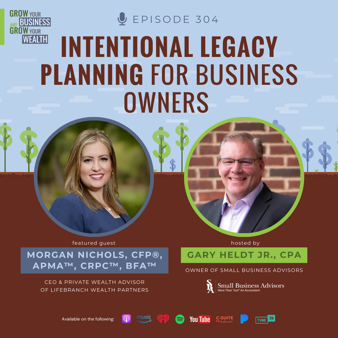 Episode 304:  Intentional Legacy Planning for Business Owners