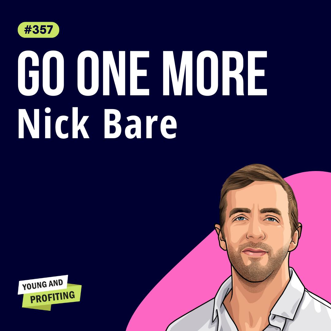 Nick Bare: The Mindset That Built a Multi-Million-Dollar Business | Entrepreneurship | E357