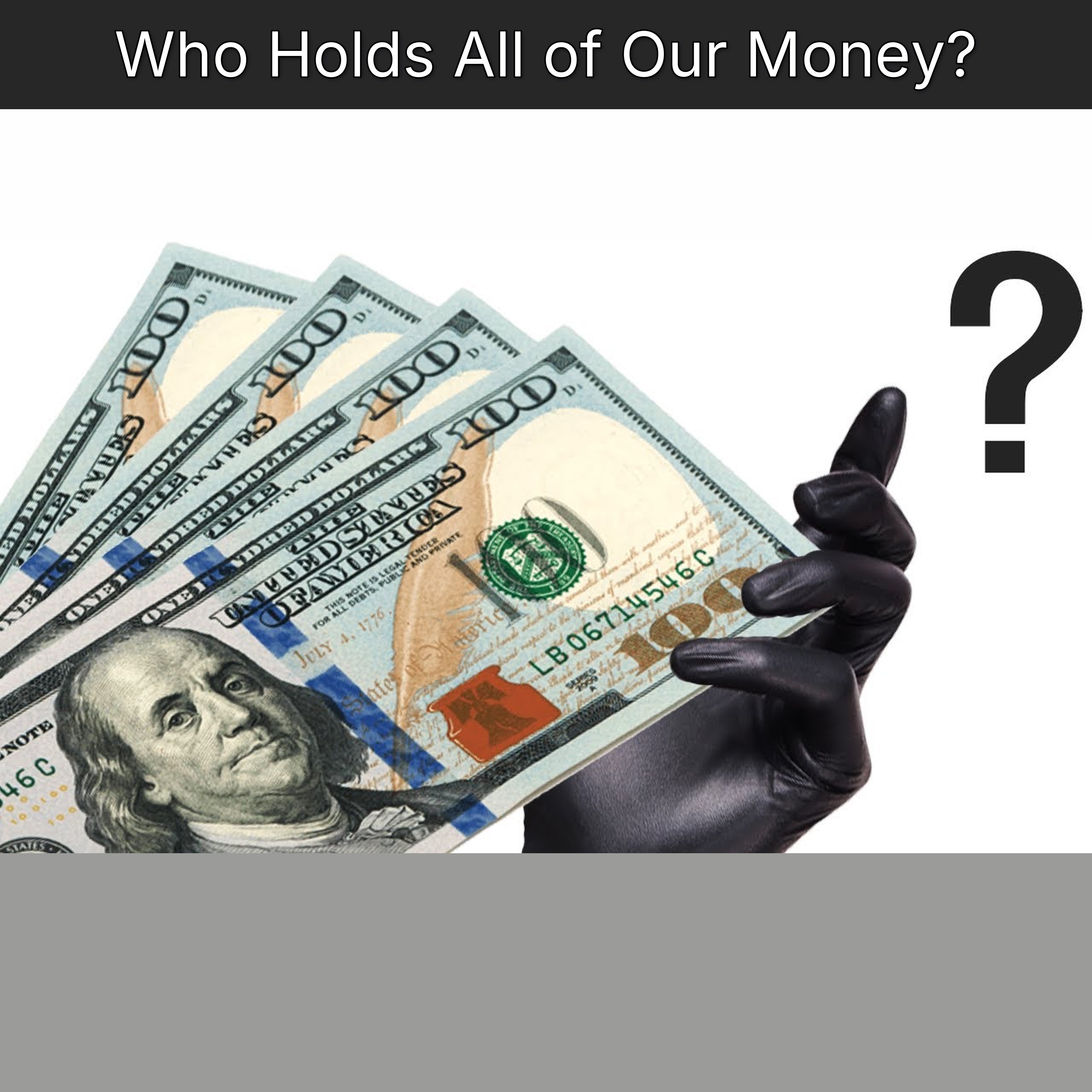 Who Holds All of Our Money?