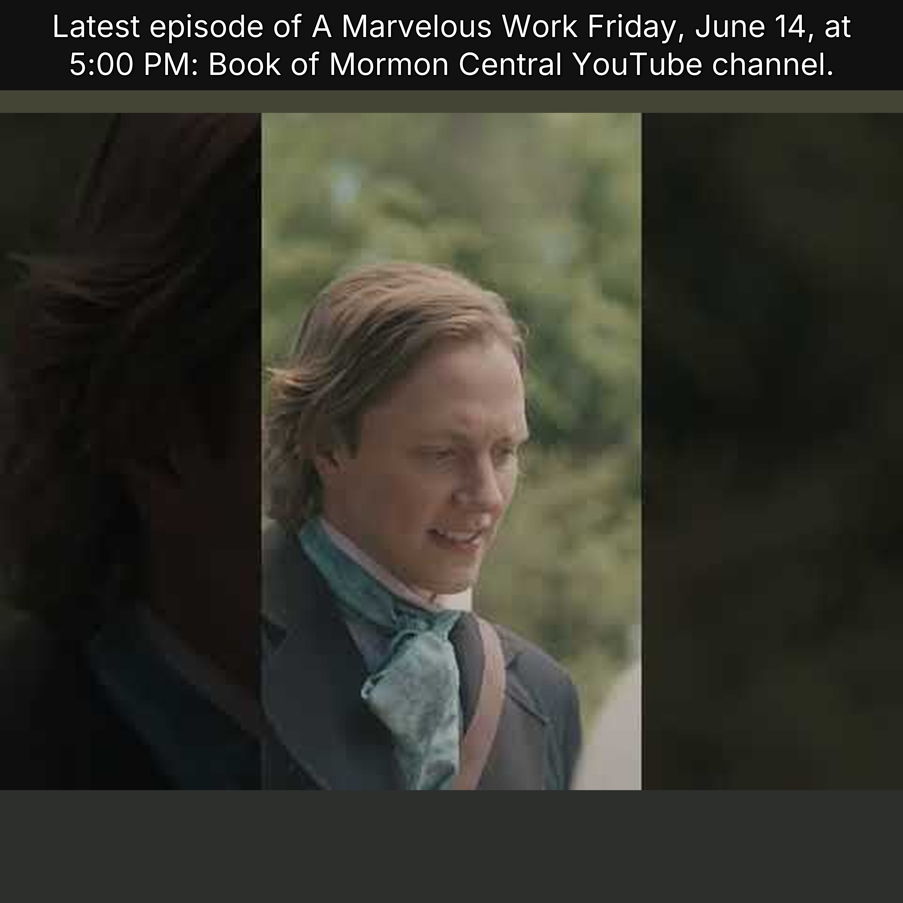 Latest episode of A Marvelous Work Friday, June 14, at 5:00 PM: Book of Mormon Central YouTube channel. episode artwork